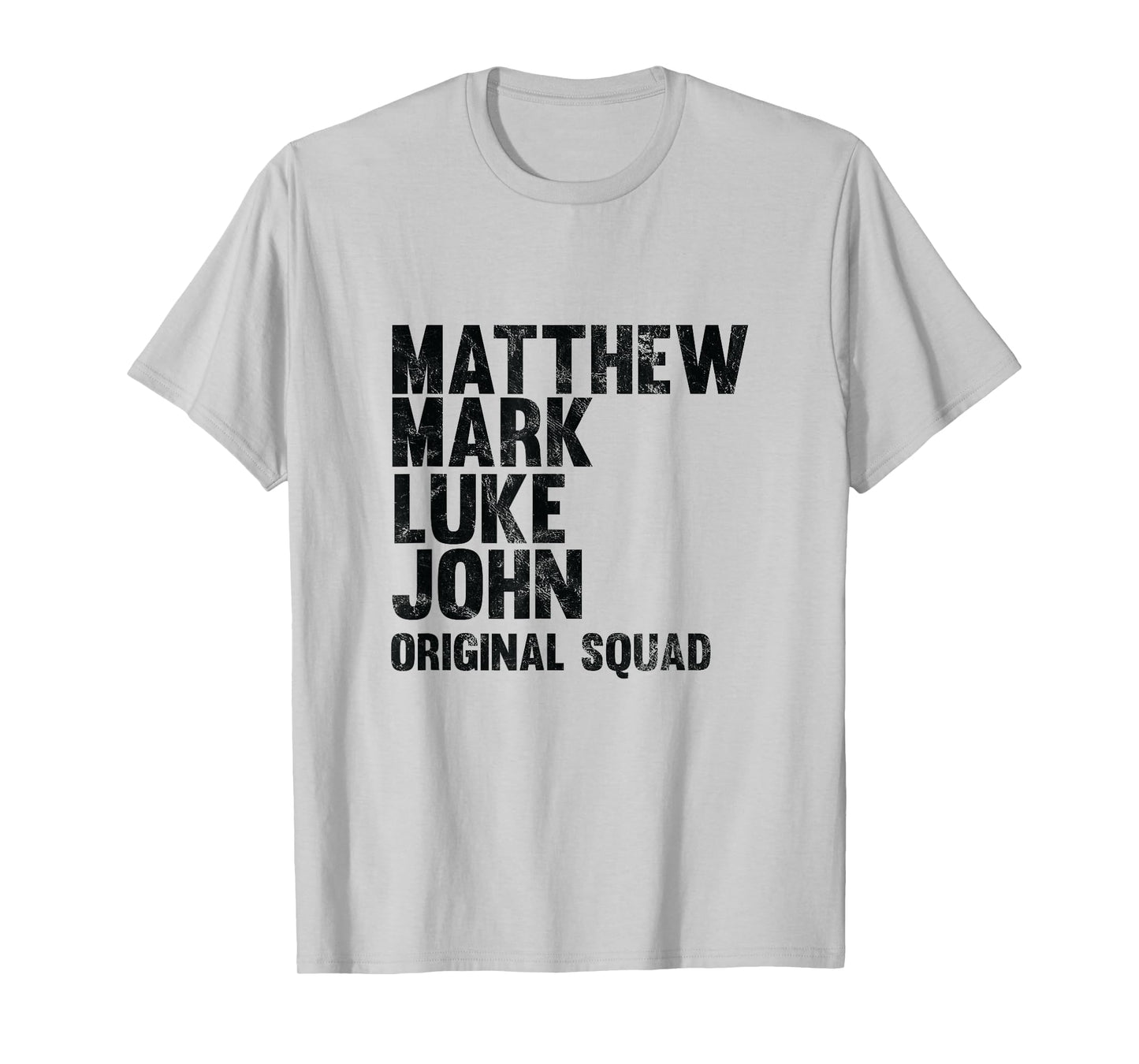Matthew Mark Luke John Original Squad Disciples T-Shirt