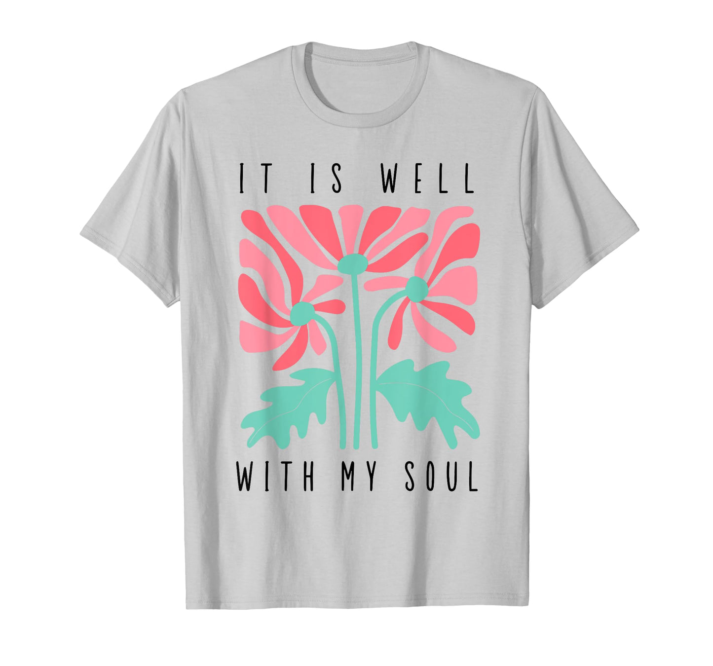 Christian Faith Bible Verse It Is Well With My Soul Jesus T-Shirt
