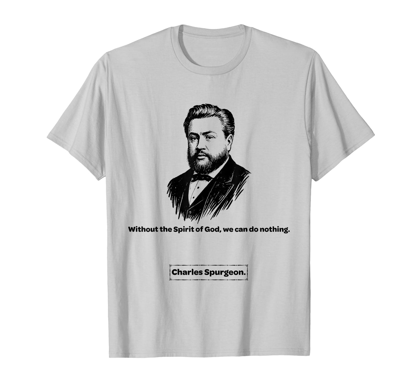 Charles Spurgeon Spirit of God Men Women Kids Gift T-Shirt