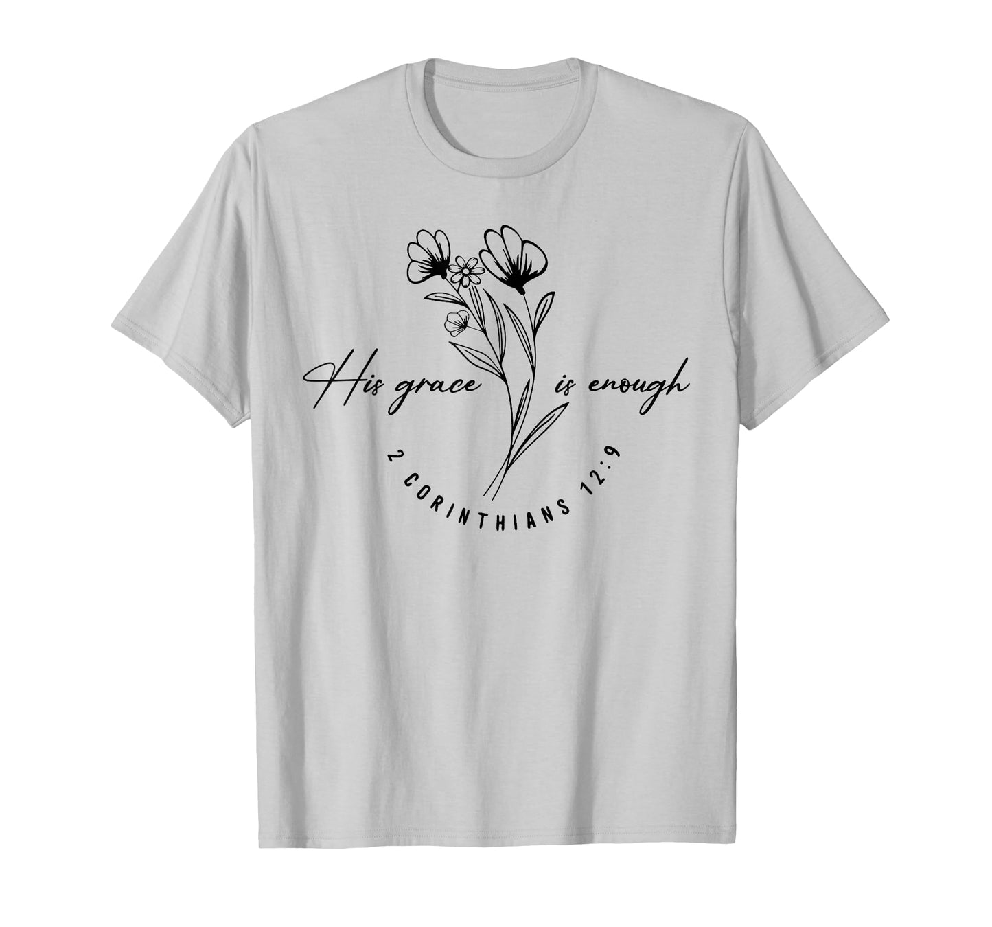 His Grace Is Enough 2 Corinthians 12 9 T-Shirt