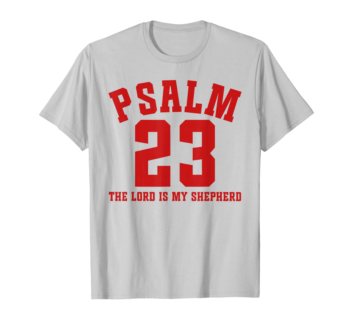 Psalm 23 The Lord is My Shepherd Bible Verse T-Shirt