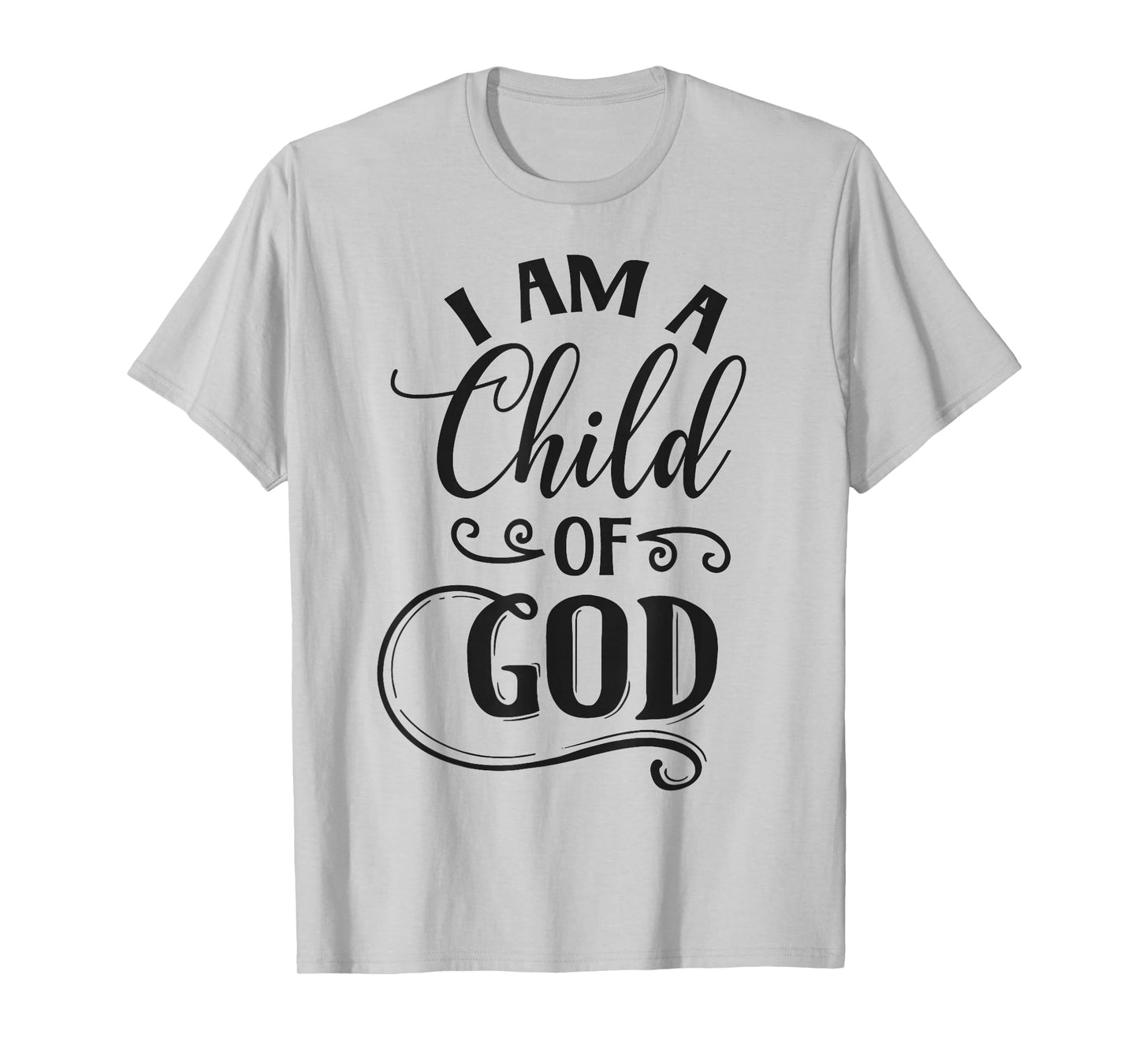 I am a Child of God Christian T-Shirt