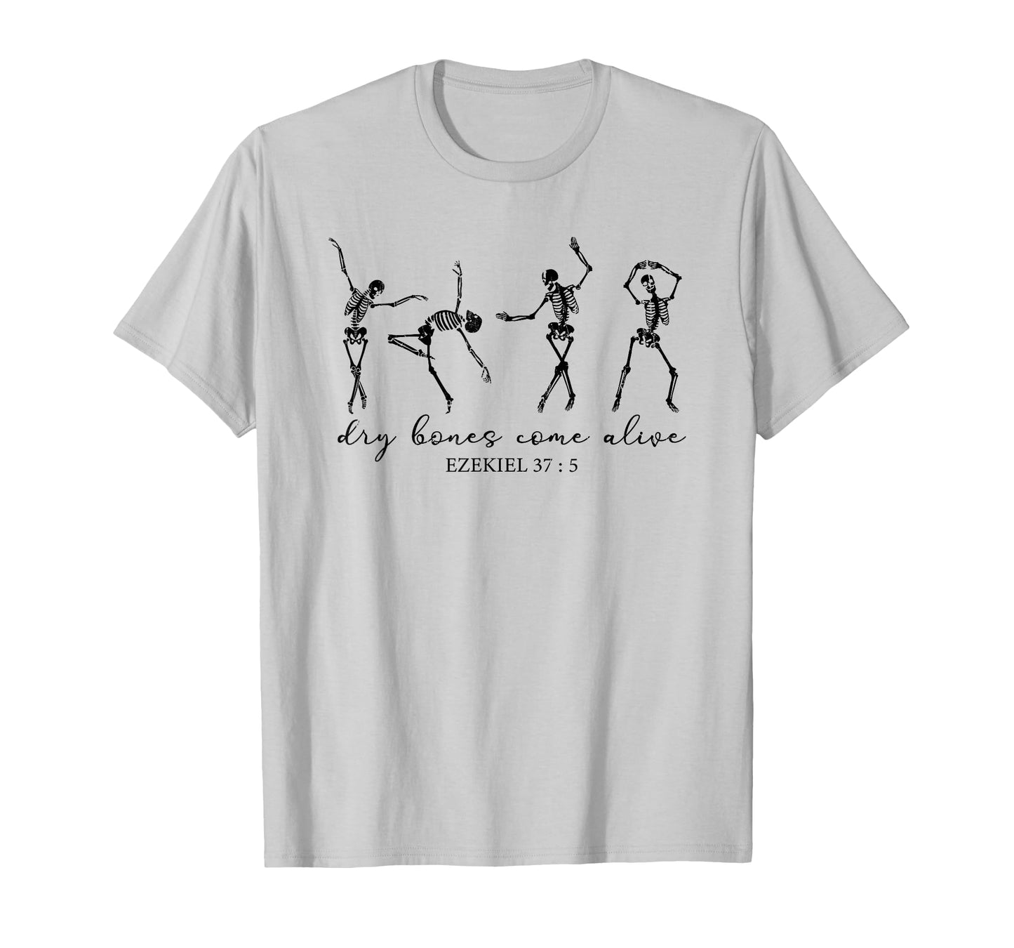Dry Bones Come Alive, Dancing Skeleton, Christian Halloween T-Shirt