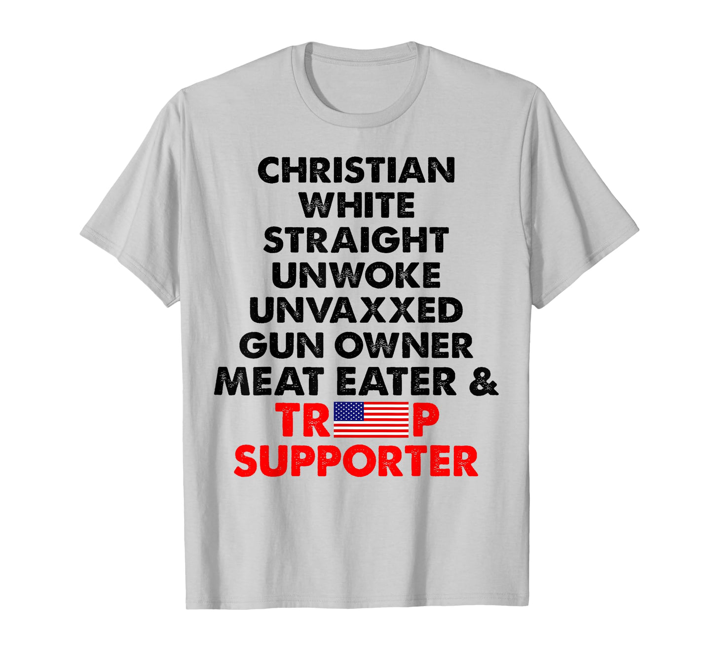 Christian White Straight Unwoke Unvaxxed Gun Owner T-Shirt
