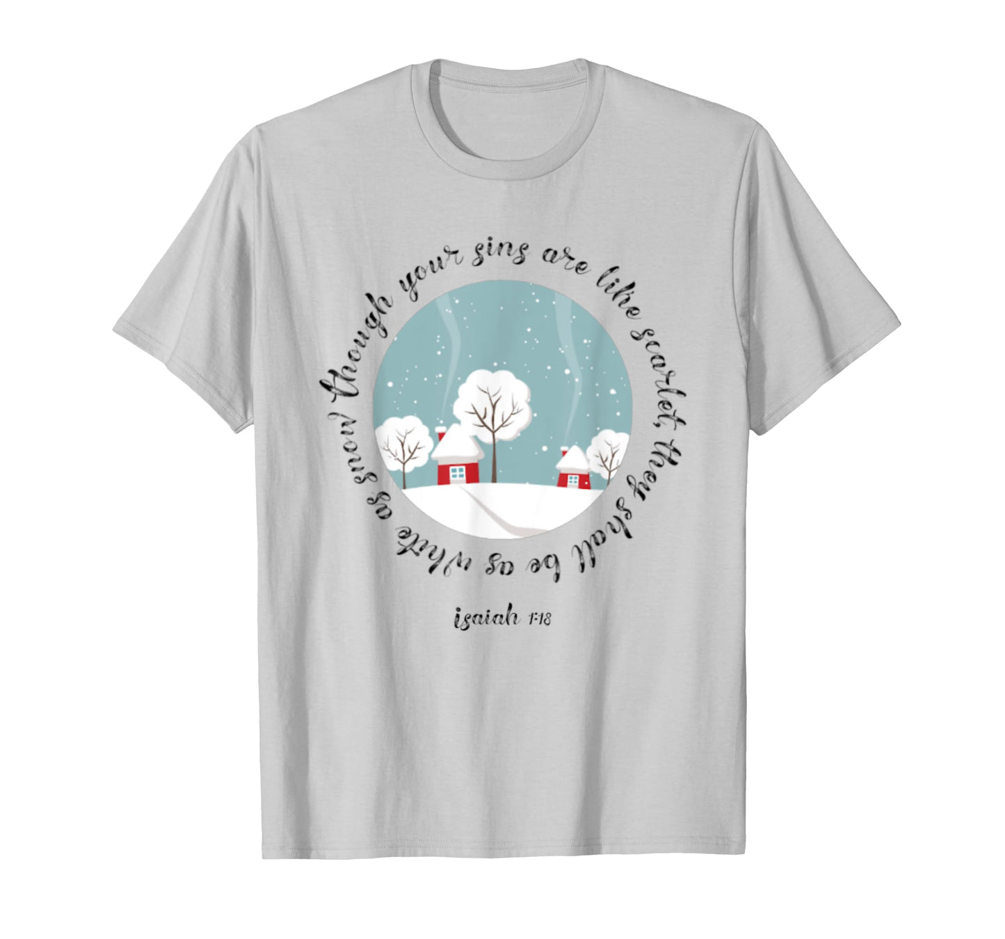 Isaiah 1:18 White As Snow Christian Bible Verse Salvation T-Shirt