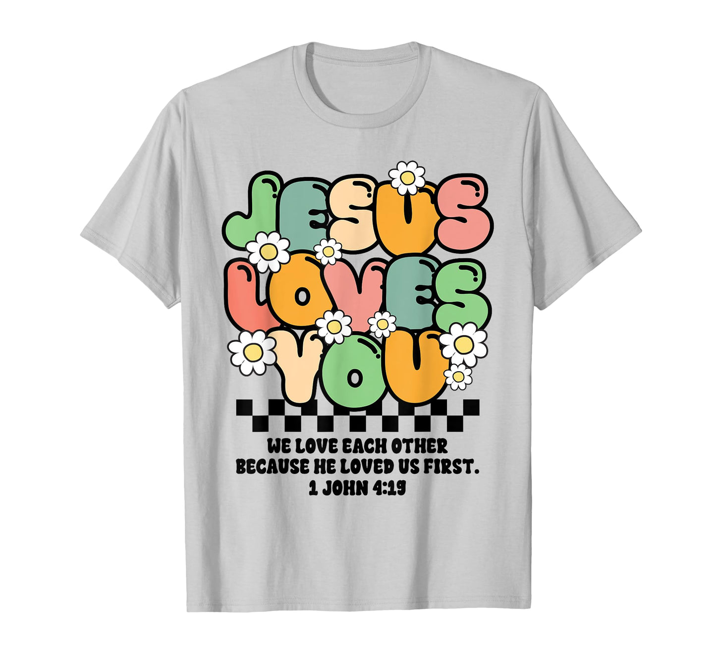 Groovy Christian Faith Jesus Loves You Religious Bible Verse T-Shirt
