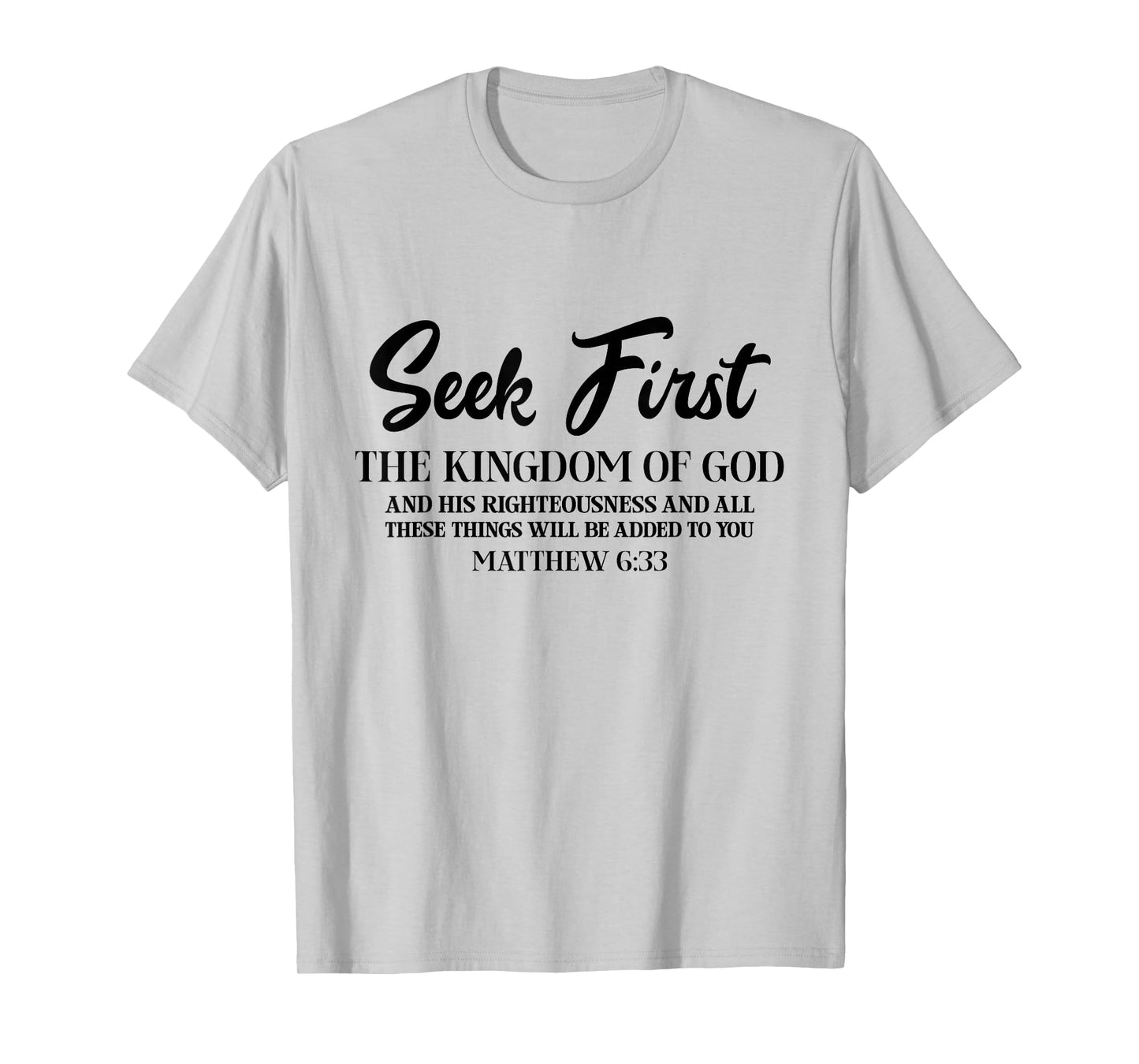 Bible Verse Seek First The Kingdom of GOD Christian T-Shirt