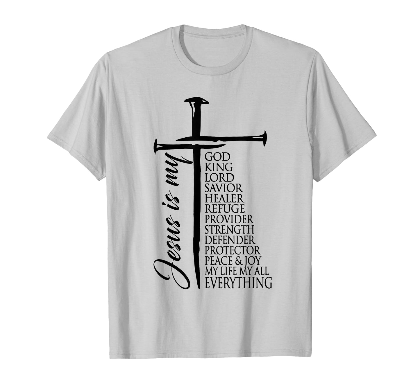 Cross Christian Christ Jesus is My God King Lord and Savior T-Shirt