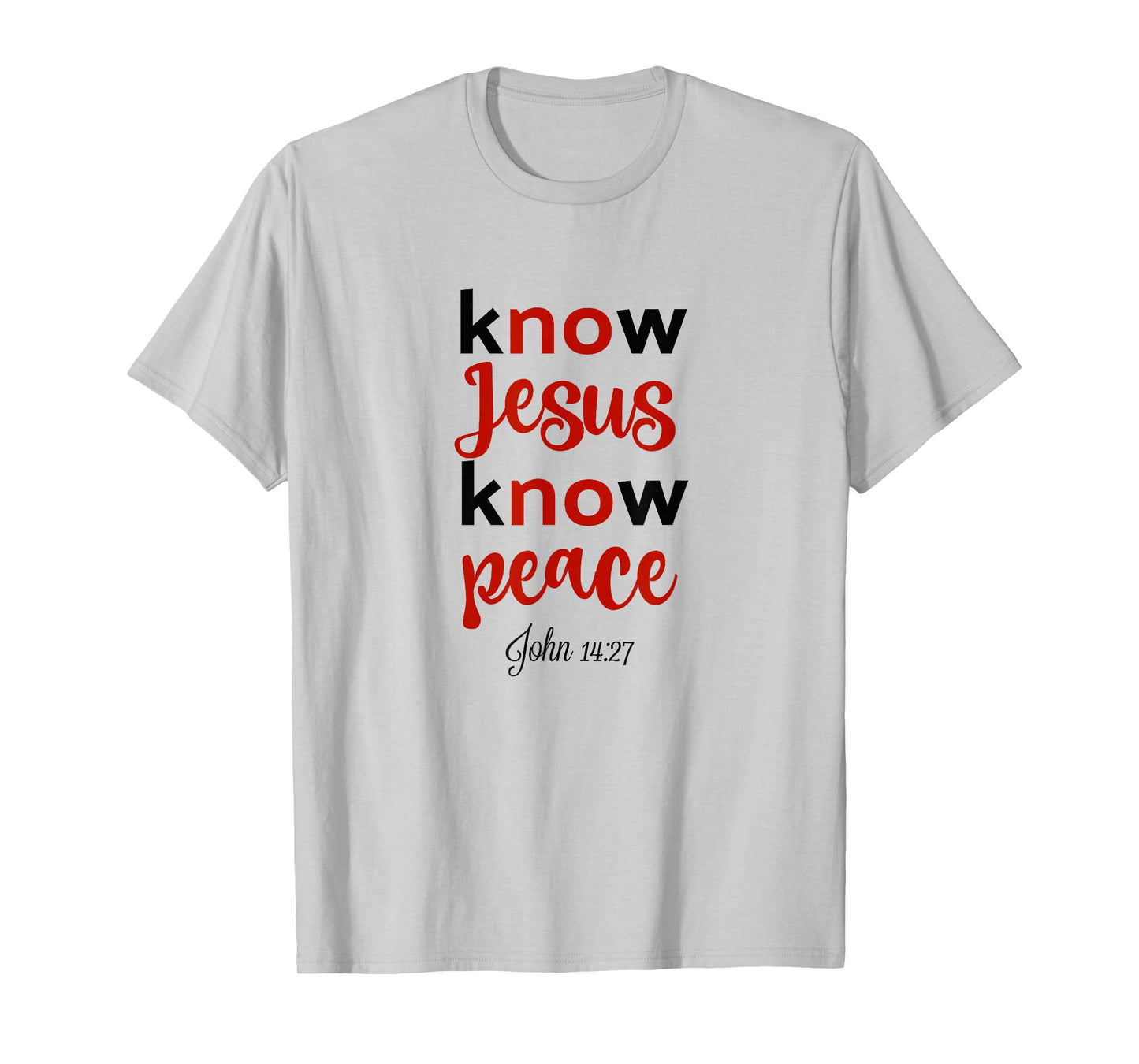 Know Jesus Know Peace / Bible Verse Christian Scripture T-Shirt
