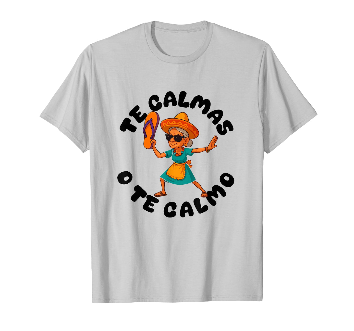 te calmas o te calmo women Mexican mom Funny Spanish Joke T-Shirt