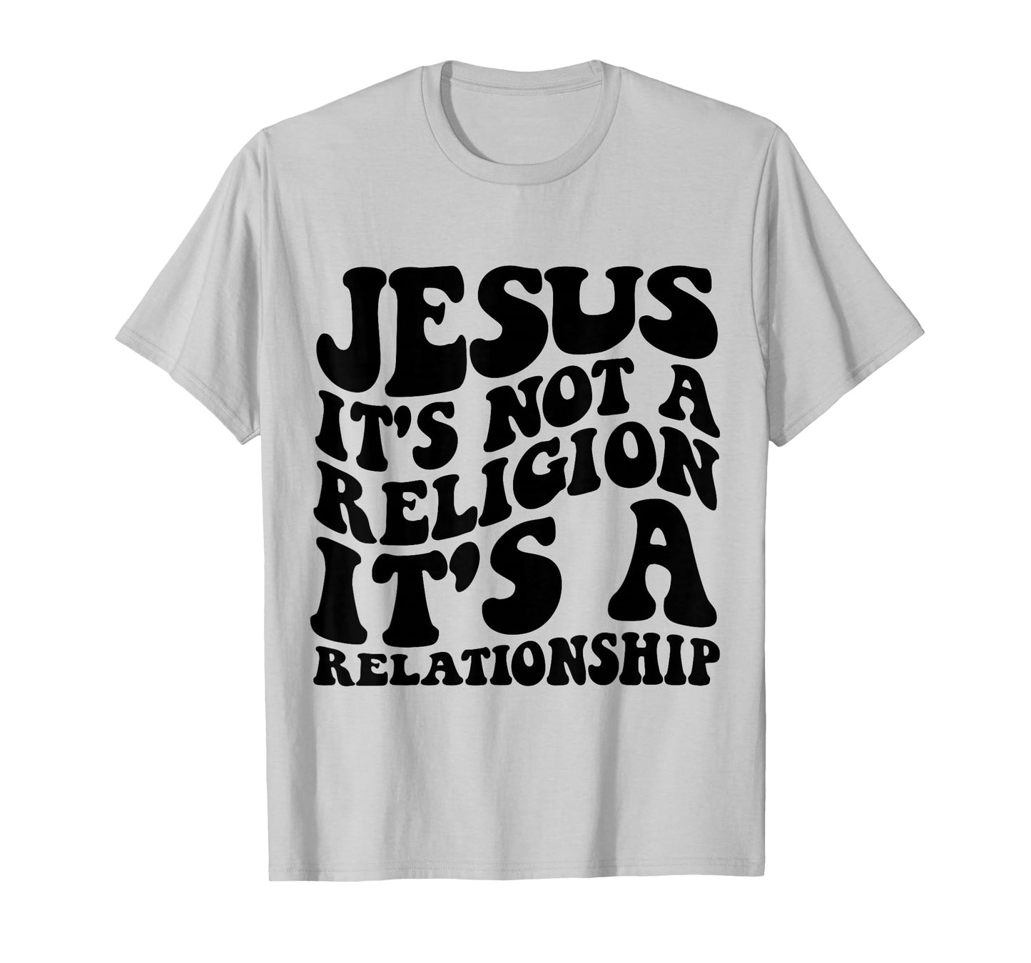 Jesus It's Not a Religion It's a Relationship Shirt T-Shirt