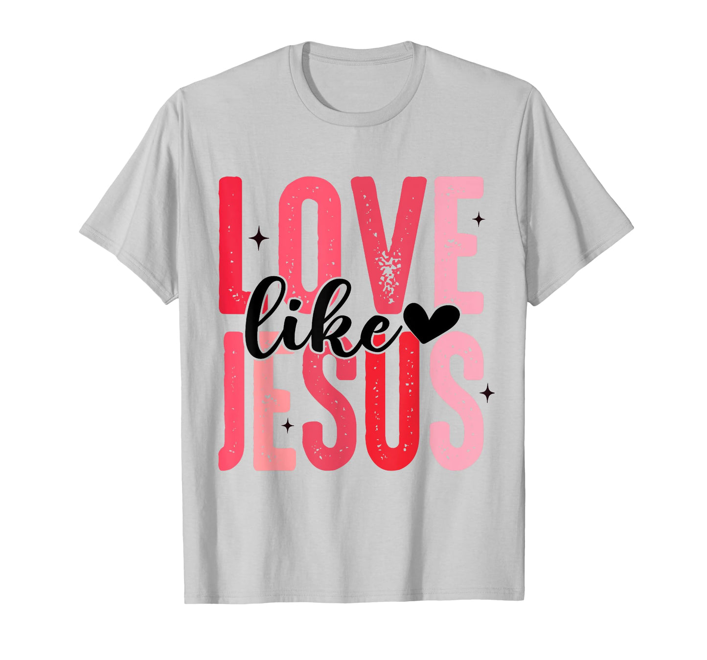 Love Like Jesus Christian Valentines Day Kids Girls Women T-Shirt