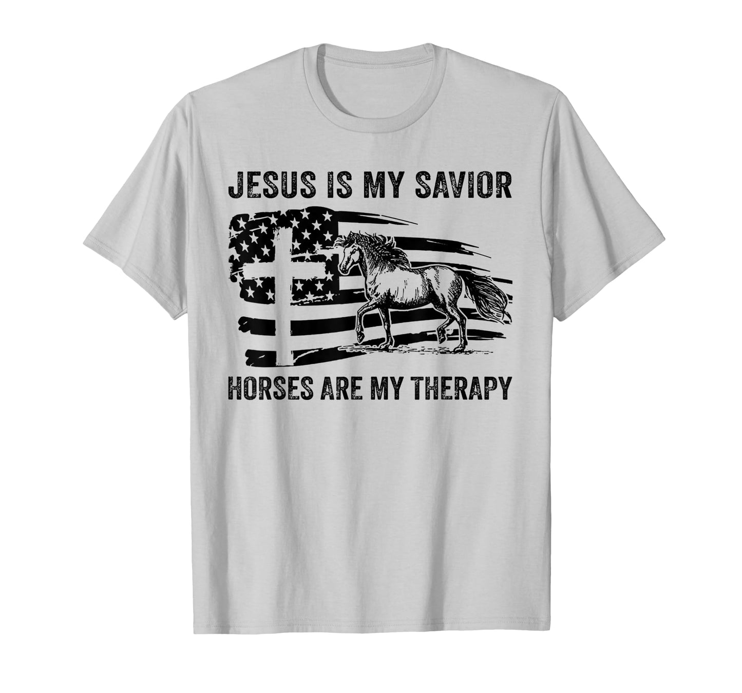 Jesus Is My Savior Horses Are My Therapy Flag Cross T-Shirt