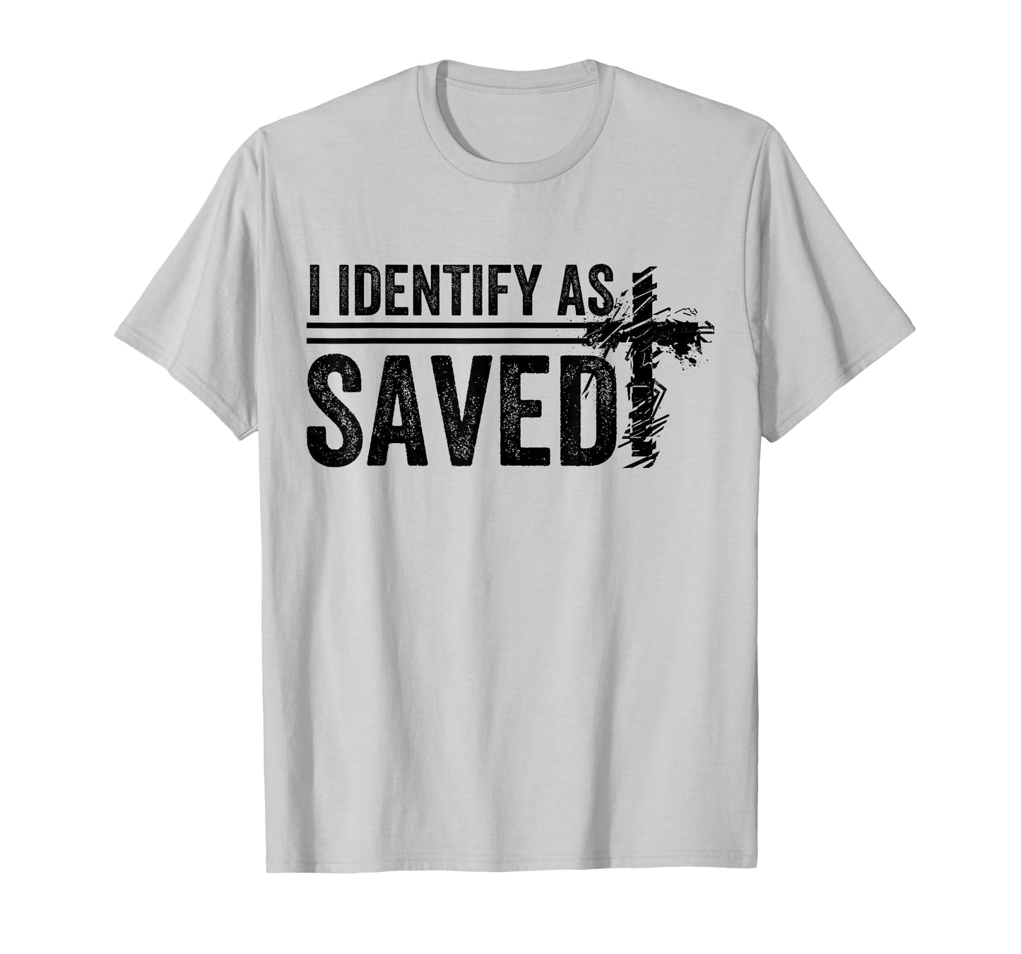 I Identify As Saved men women T-Shirt