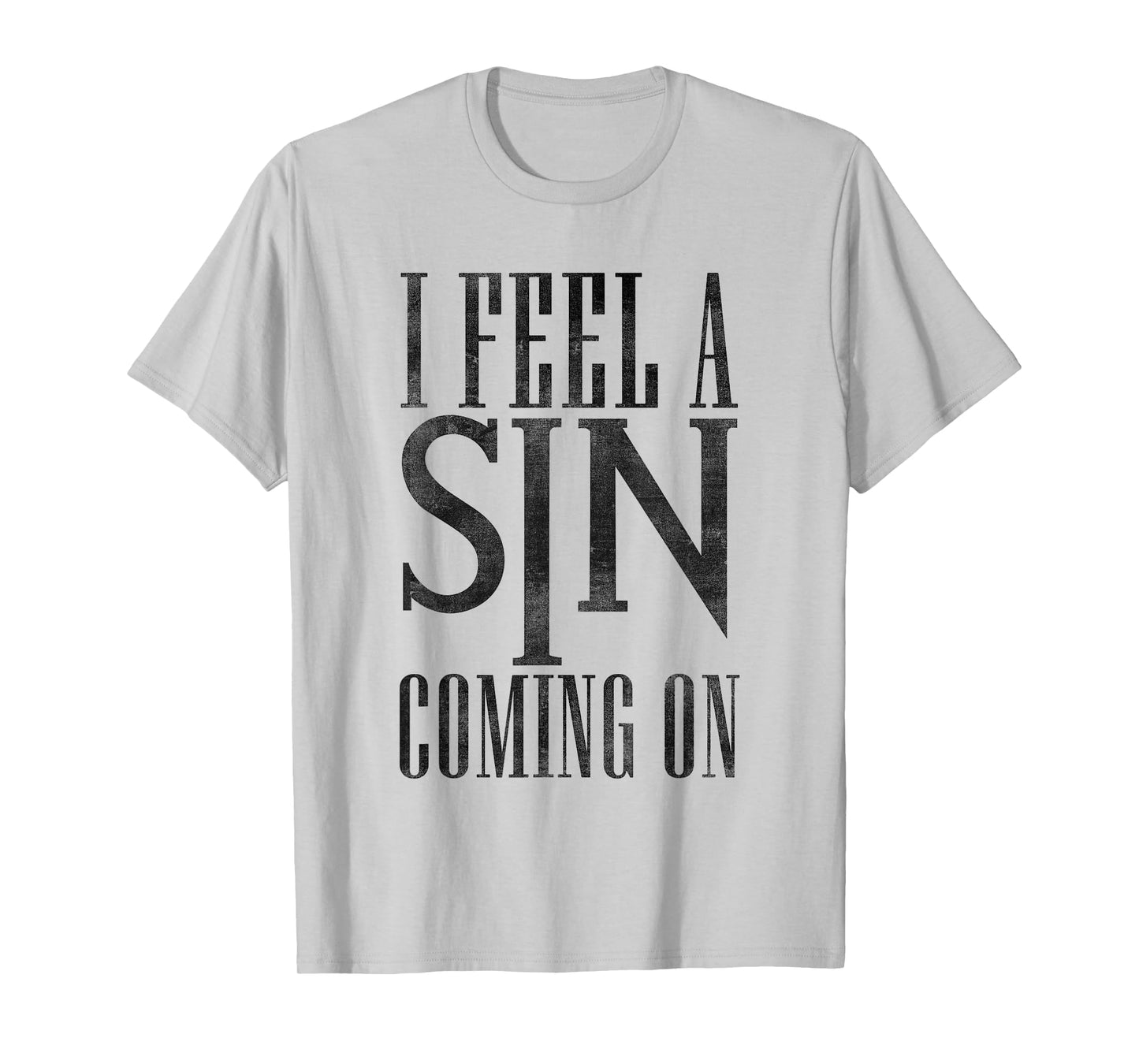 I Feel A Sin Coming On Christian Pray Church God Jesus T-Shirt