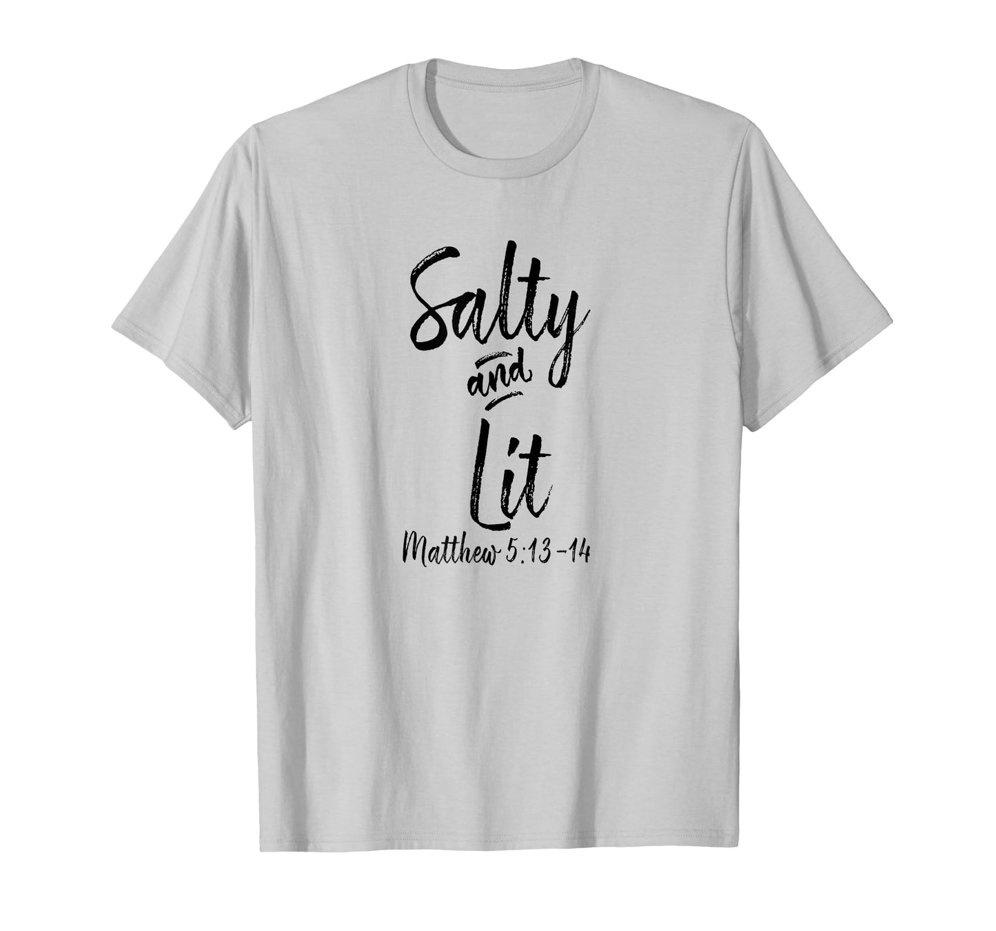 Salty and Lit Matthew 5 13 Catholic Gifts Funny Christian T-Shirt