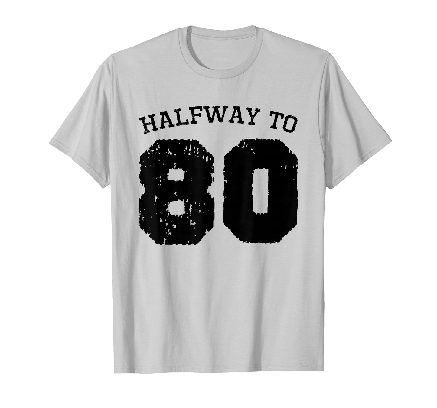 Halfway to 80 | 40th Birthday 40 Years Old Half-Way Funny T-Shirt