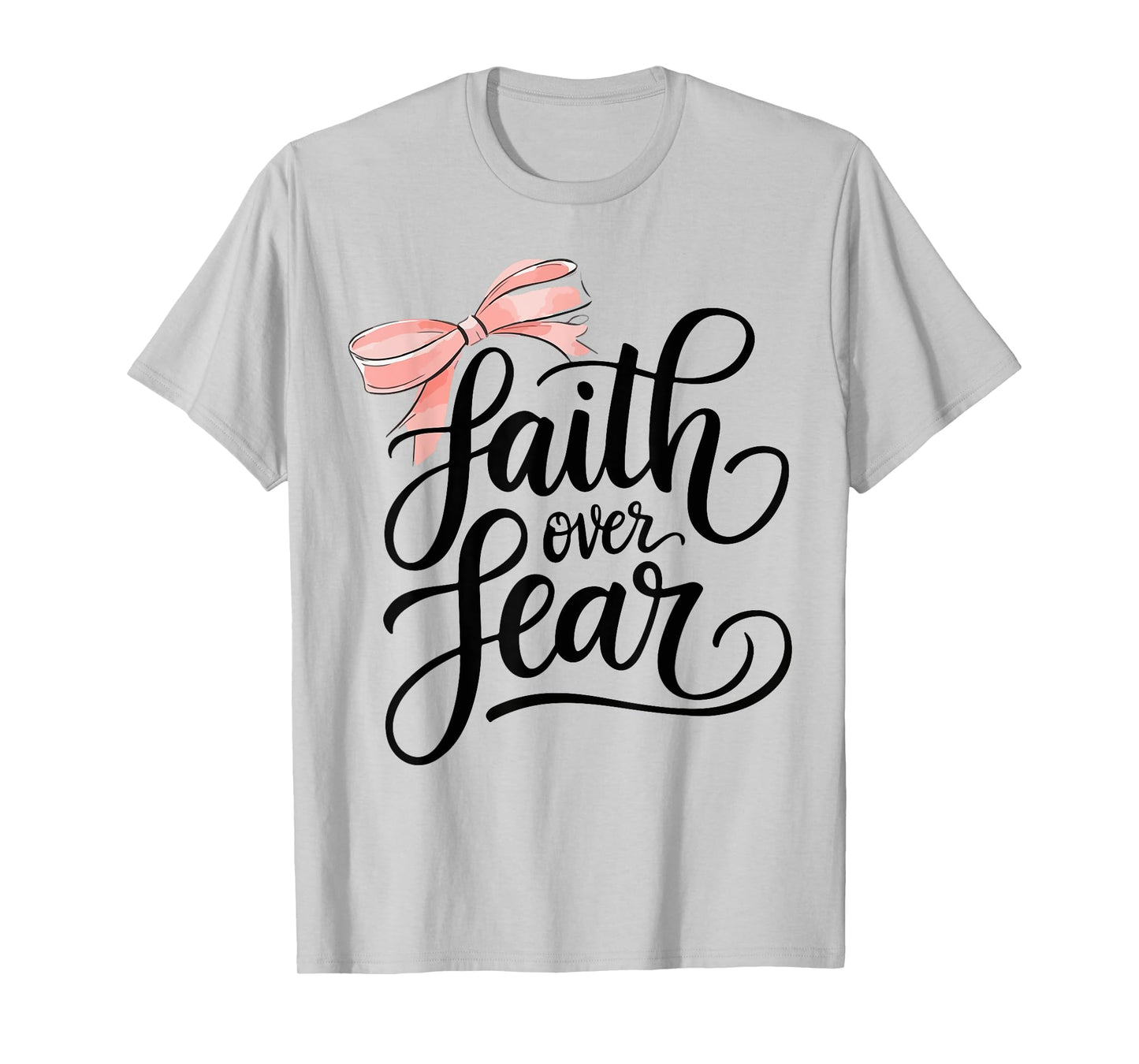 Pink Bow Faith Over Fear Christian Teen Girl God Good Sister T-Shirt