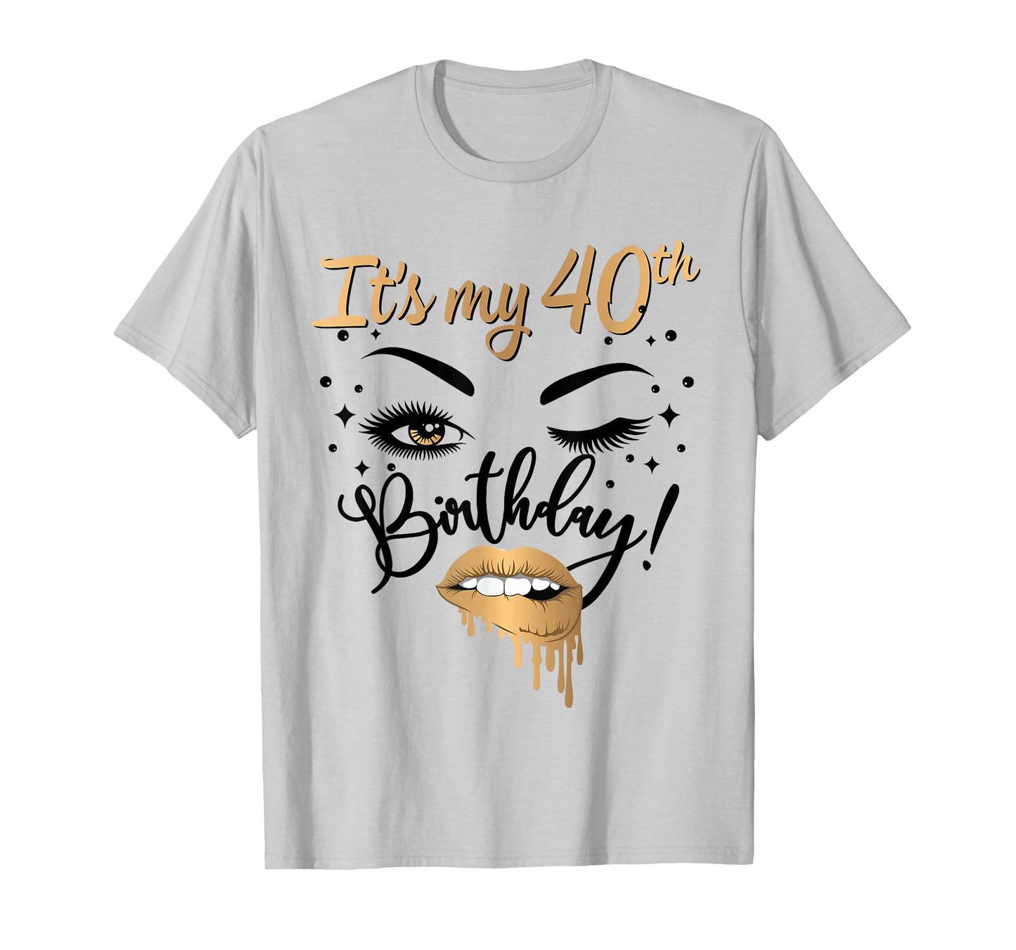 It's My 40th Birthday Queen 40 Years Old Eye Lash Lips Kiss T-Shirt