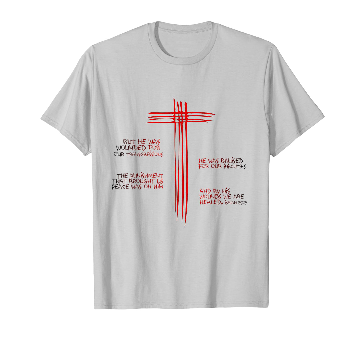 Jesus Christ Crucified - Isaiah 53:5 Christian T-Shirt