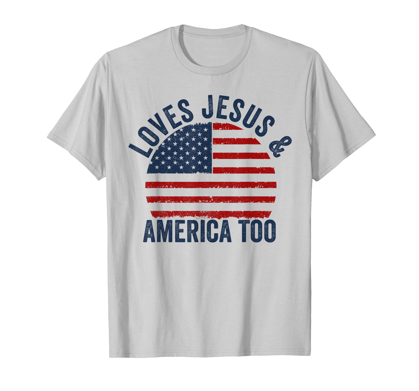 Loves Jesus and America Too 4th of July God Christian T-Shirt