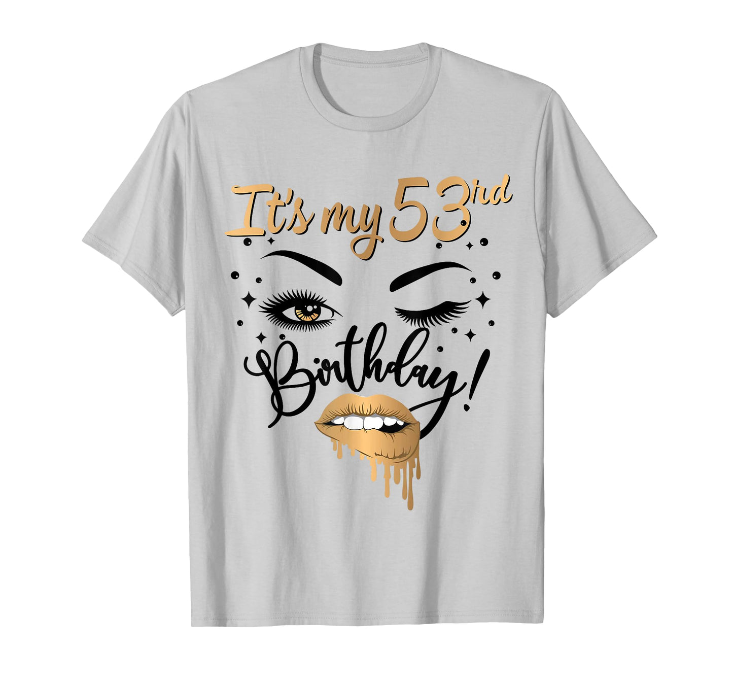 It's My 53rd Birthday Queen 53 Years Old Eye Lash Lips Kiss T-Shirt