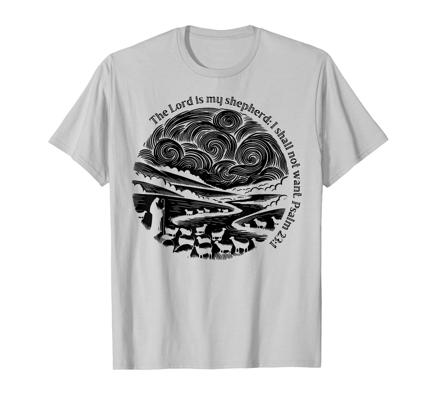 The Lord Is My Shepherd I Shall Not Want Psalm 23 1 T-Shirt