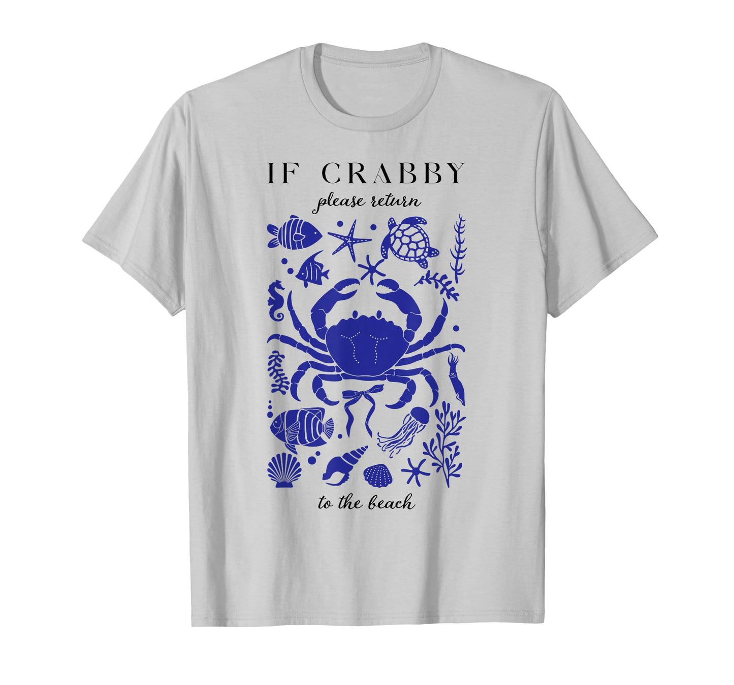 If Crabby Please Return To The Beach, Funny Vacation Crabby T-Shirt