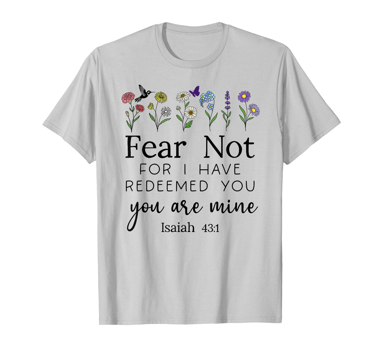 Fear for Not You are Mine Isaiah 43:1 Bible Verse Christian T-Shirt