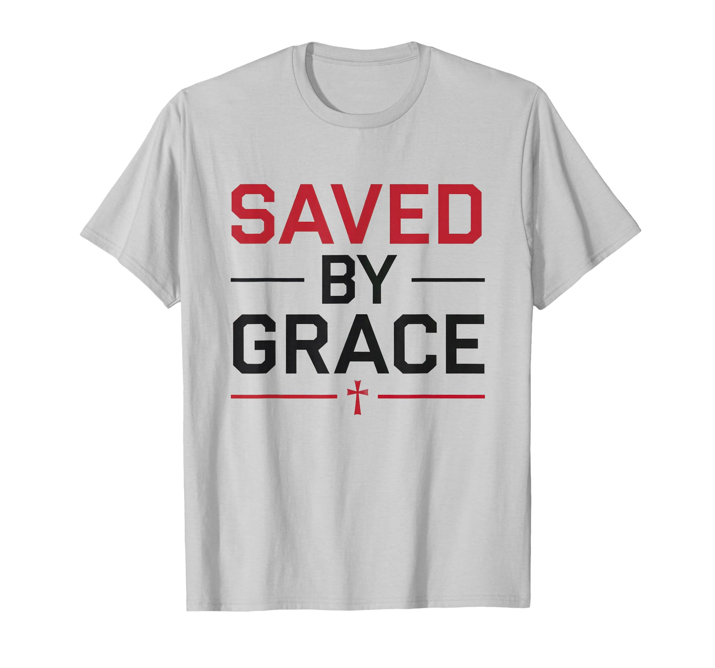Saved by Grace Christian Faith Bible Verse Religious T-Shirt