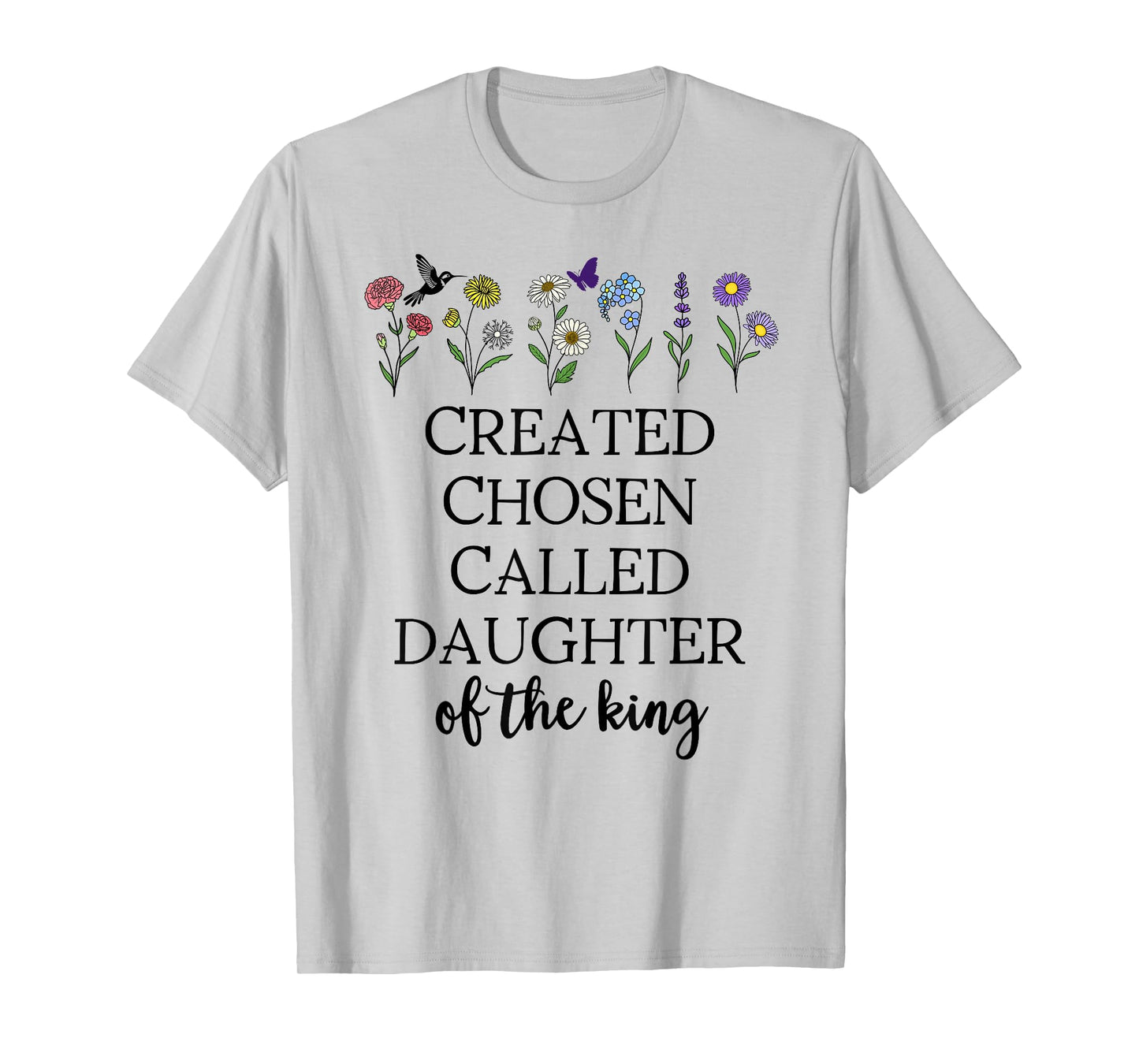 Created Chosen Called Daughter of King Bible Verse Christian T-Shirt
