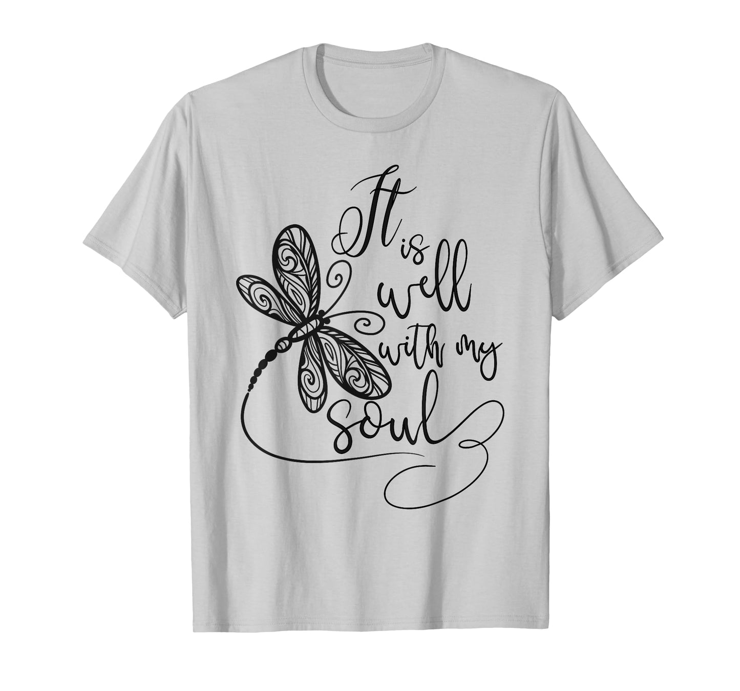 It Is Well with my Soul Dragonfly Christian Women T-Shirt