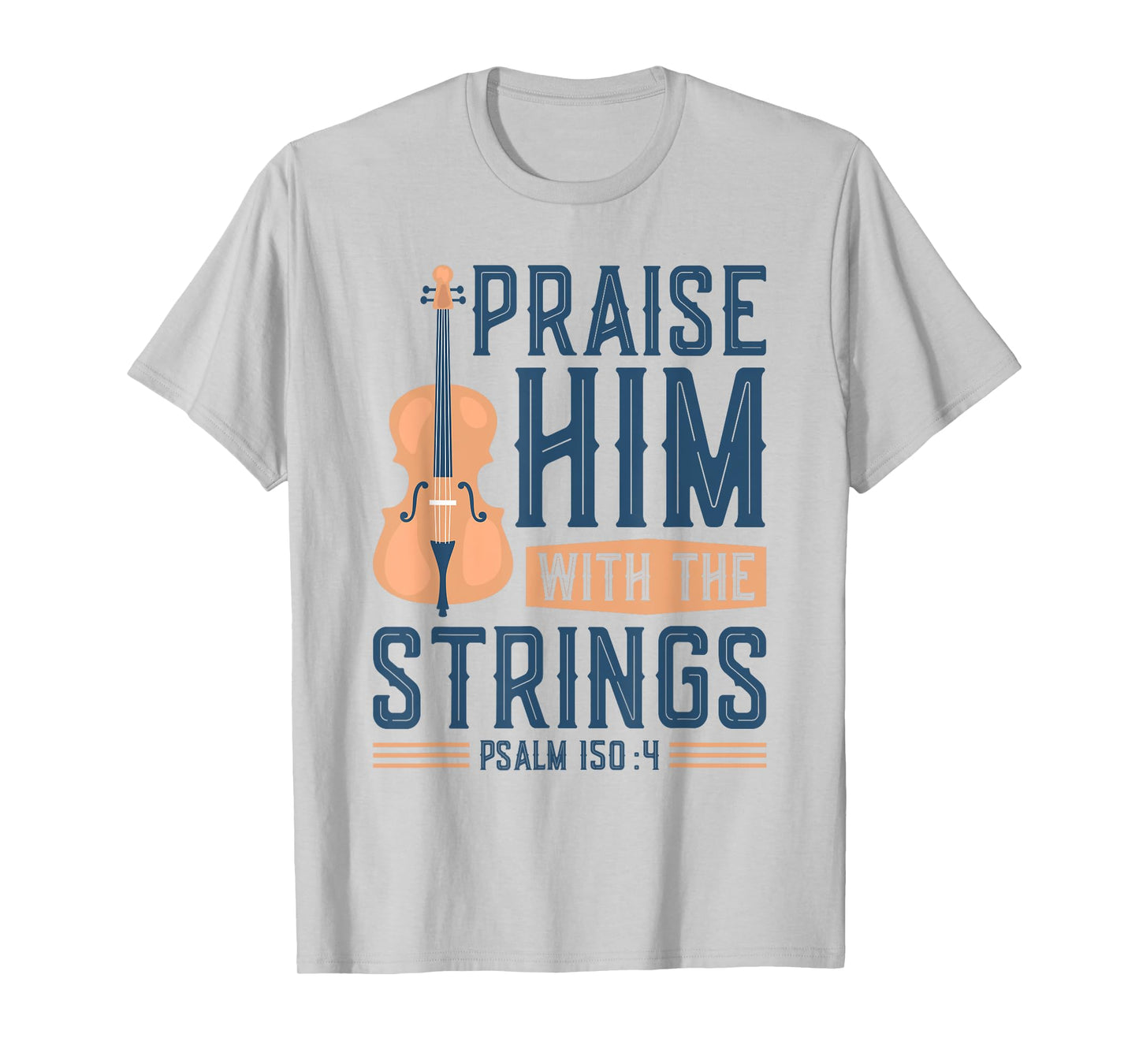 Praise Him With The Strings, Christian Cello Worship Cellist T-Shirt