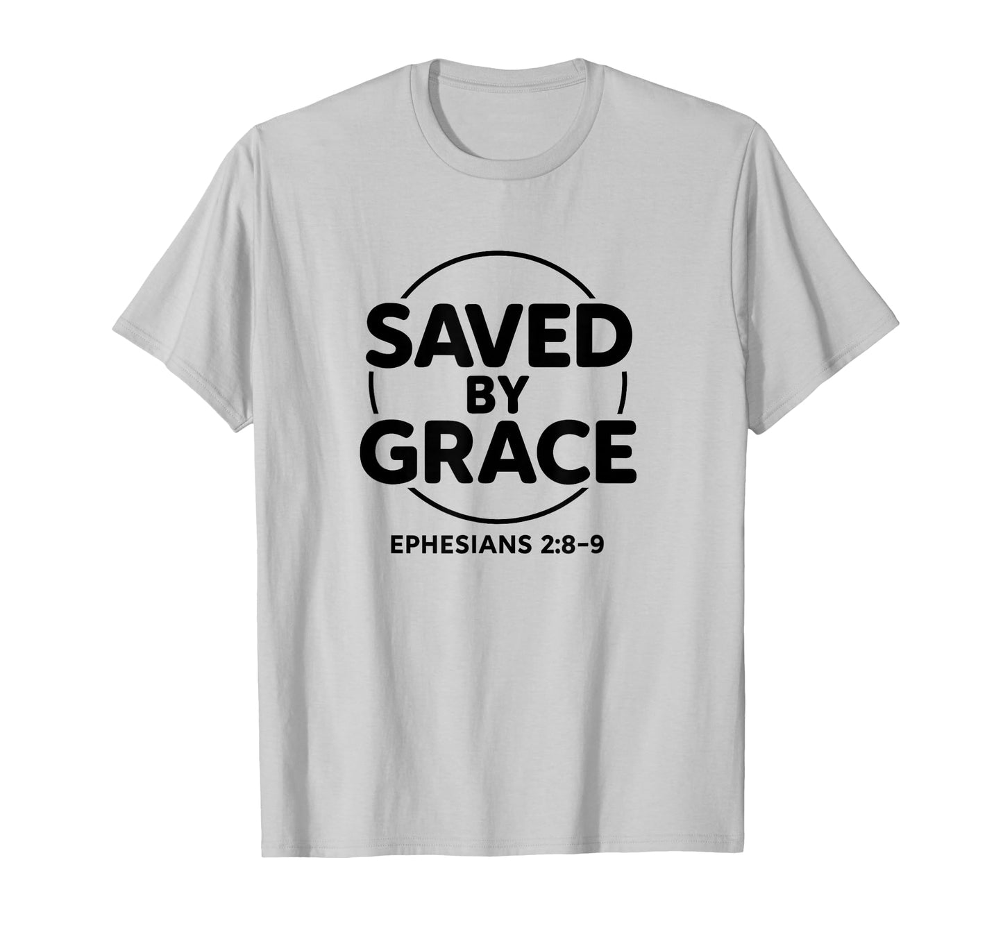 Saved by Grace Ephesians 2:8-9 Christian Faith Religious T-Shirt
