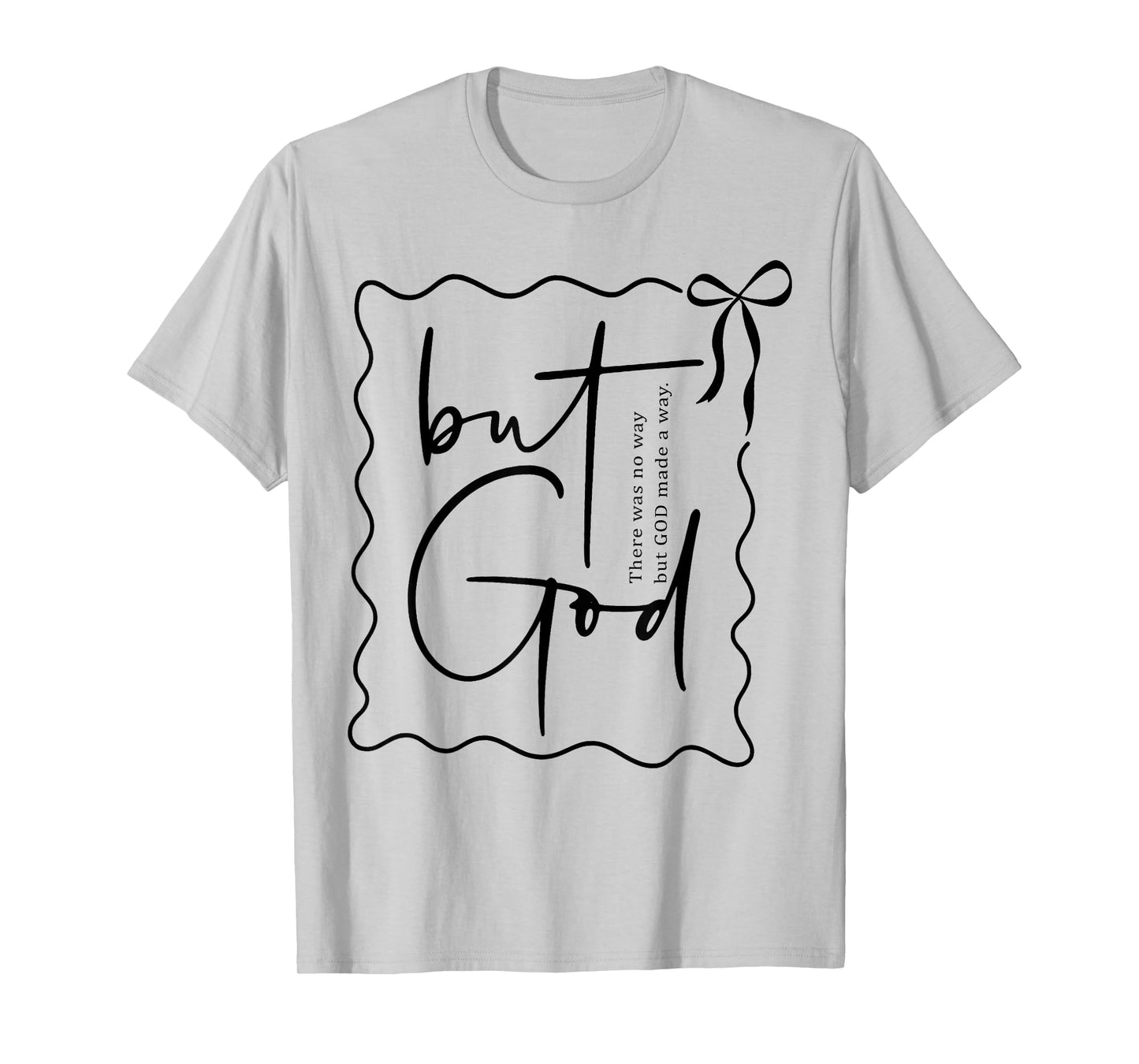 But God Made A Way Christian Inspirational Quote T-Shirt