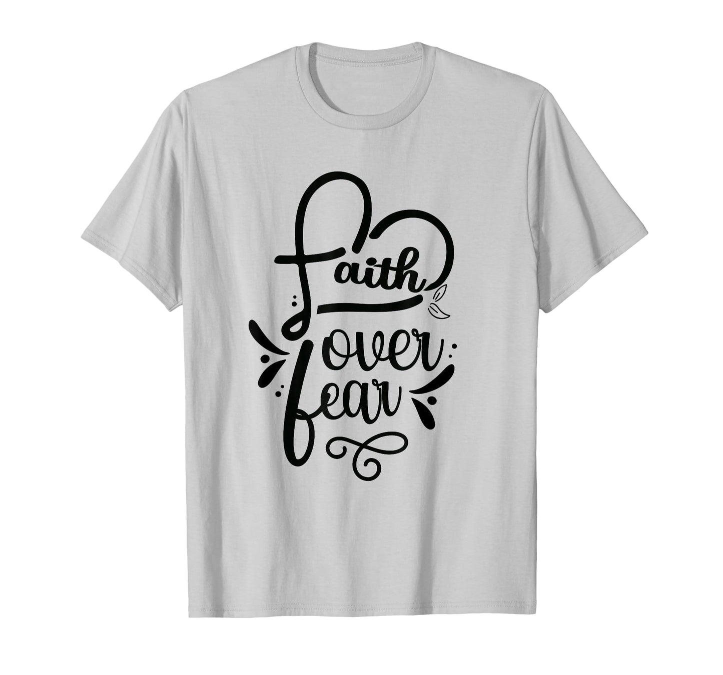 Faith Over Fear Lord Jesus Religious Bible T-Shirt