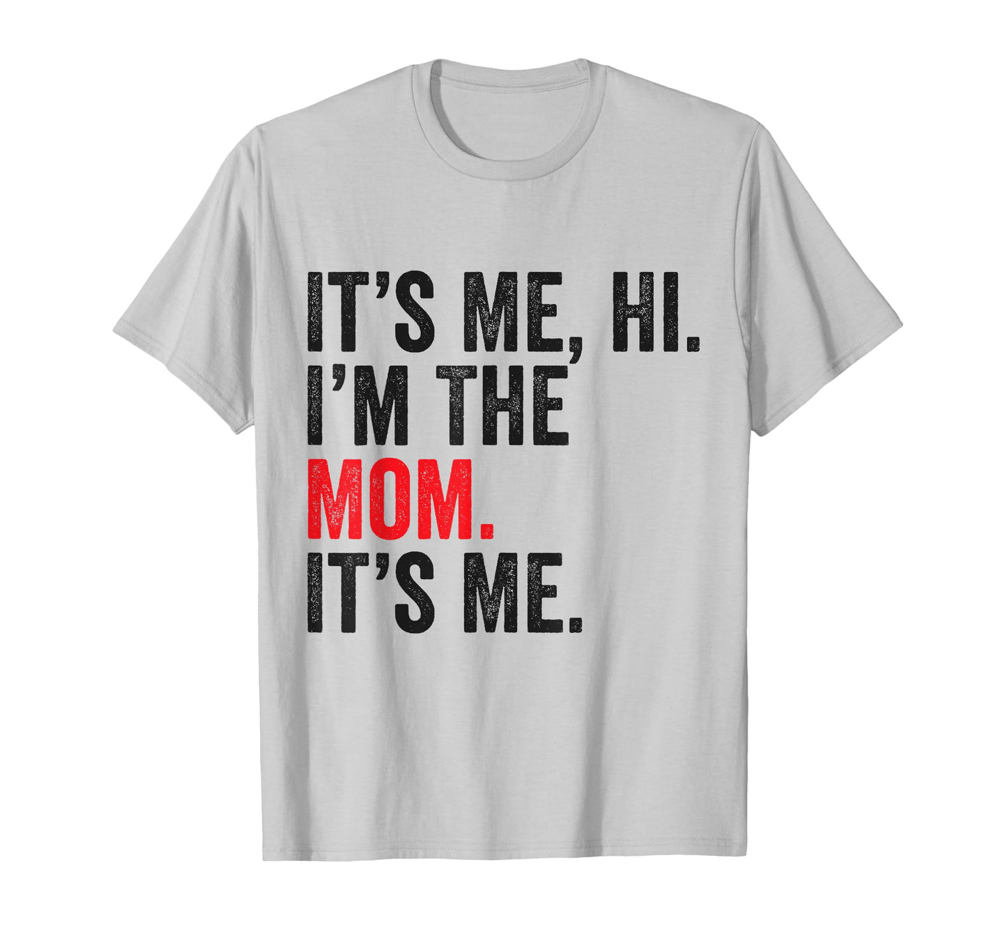 It's Me Hi I'm The Mom It's Me Retro Men Women Kids T-Shirt