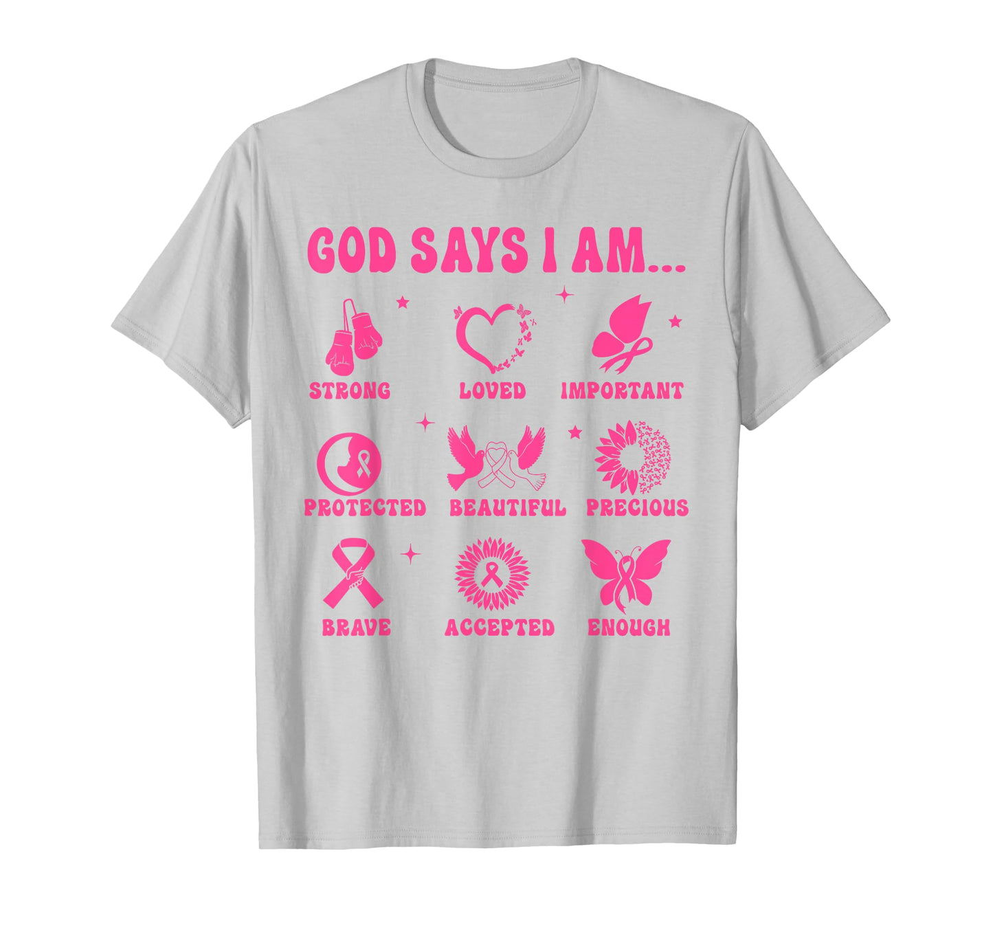 Breast Cancer Warrior Survivor Christian Faith God Says I'm T-Shirt