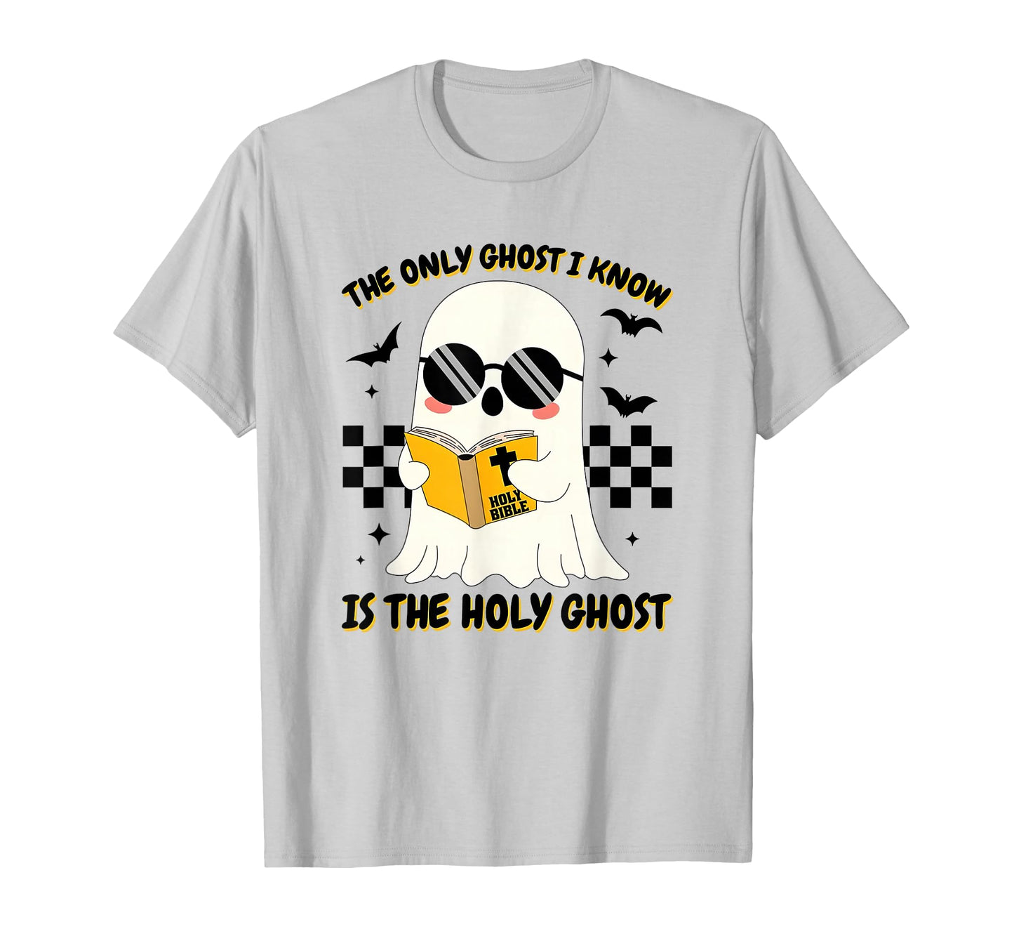 The Only Ghost I Know is The Holy Ghost Faith & Fun Threads T-Shirt
