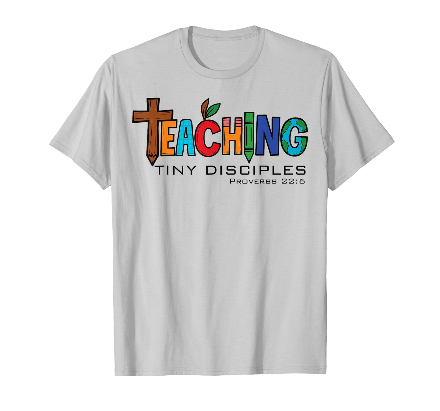 Christian Teacher Teaching Tiny Disciples Faith Bible Verse T-Shirt