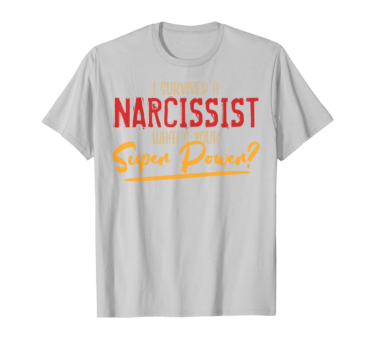 I Survived Narcissist What's Your Superpower Newly Divorced T-Shirt