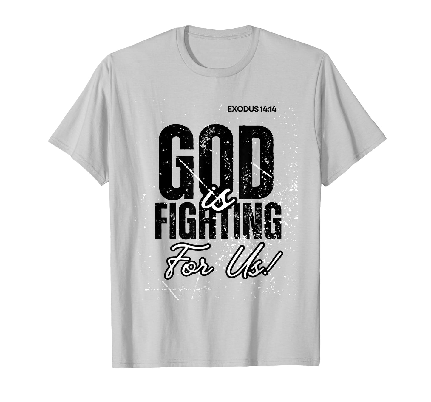God is Fighting for us T-Shirt