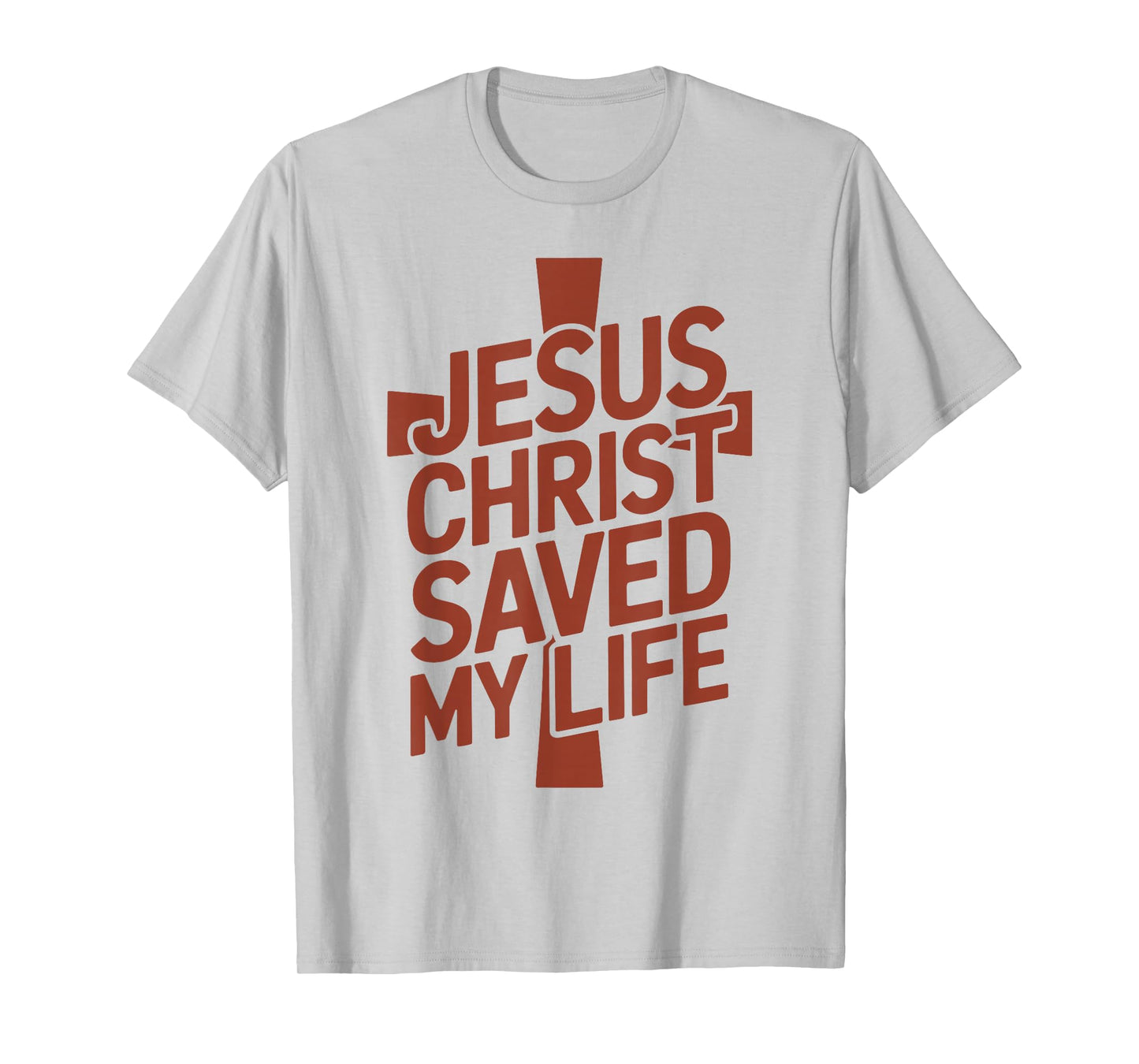 Jesus Christ Saved My Life - Christian T-Shirt