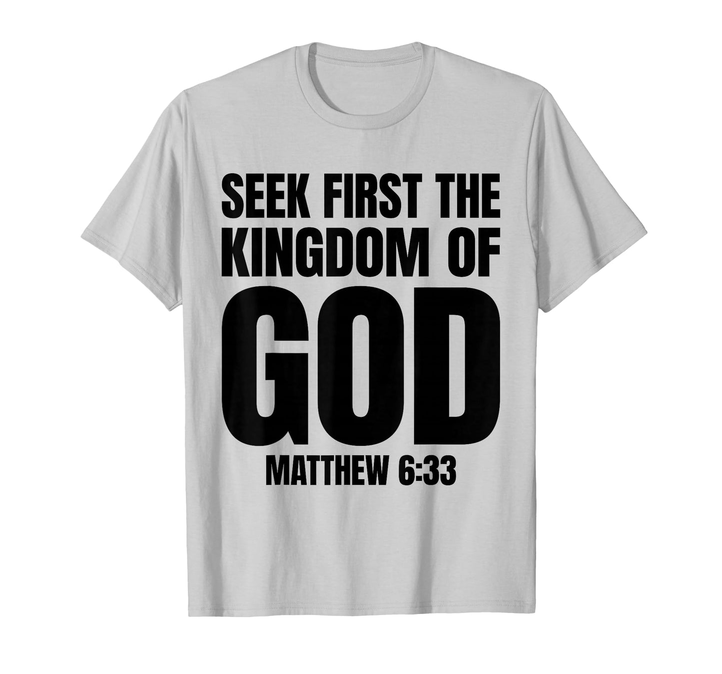 Bible Verse Seek First The Kingdom of GOD Christian T-Shirt