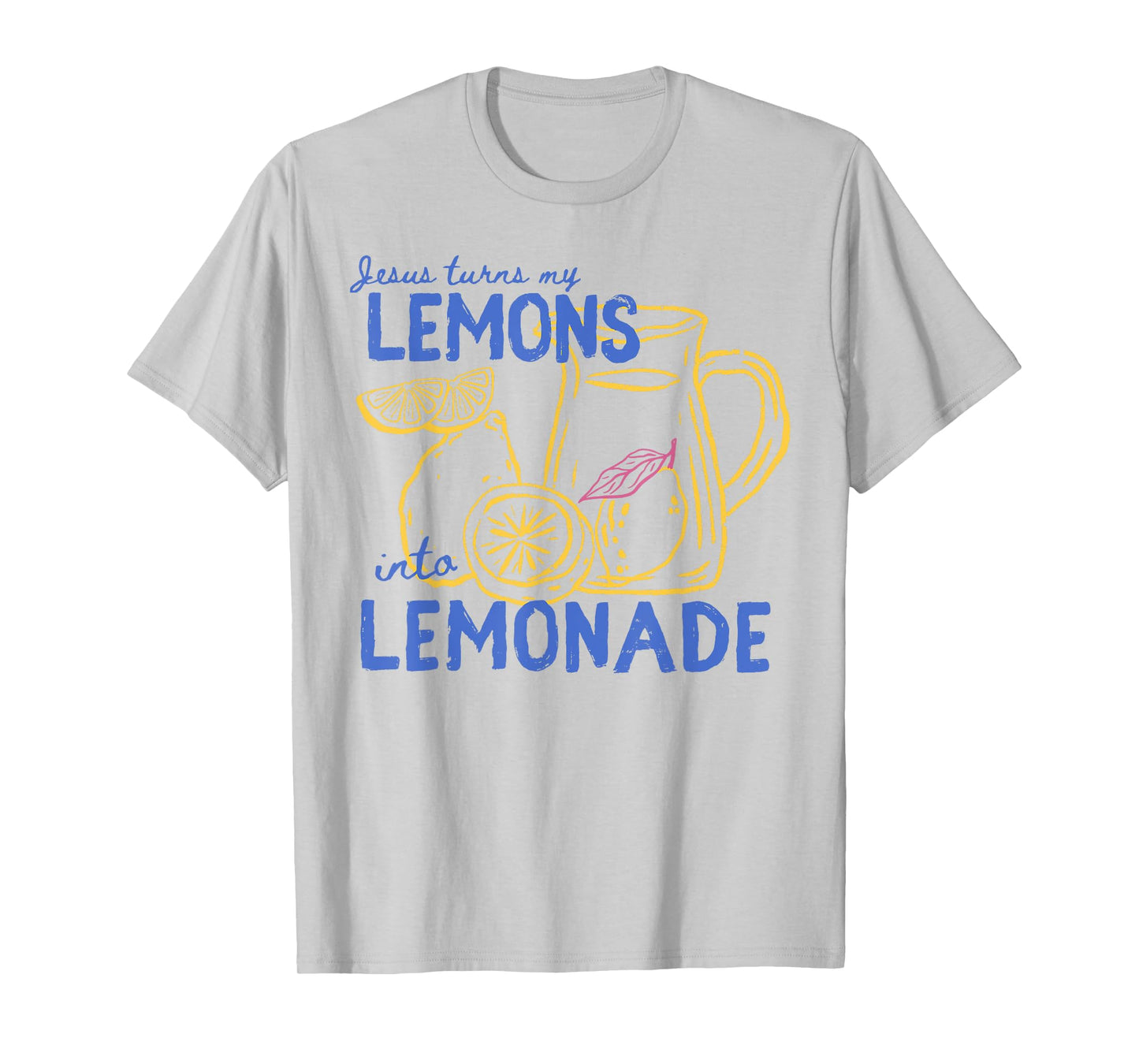 Jesus Turns My Lemons into Lemonade Christian God Faith T-Shirt