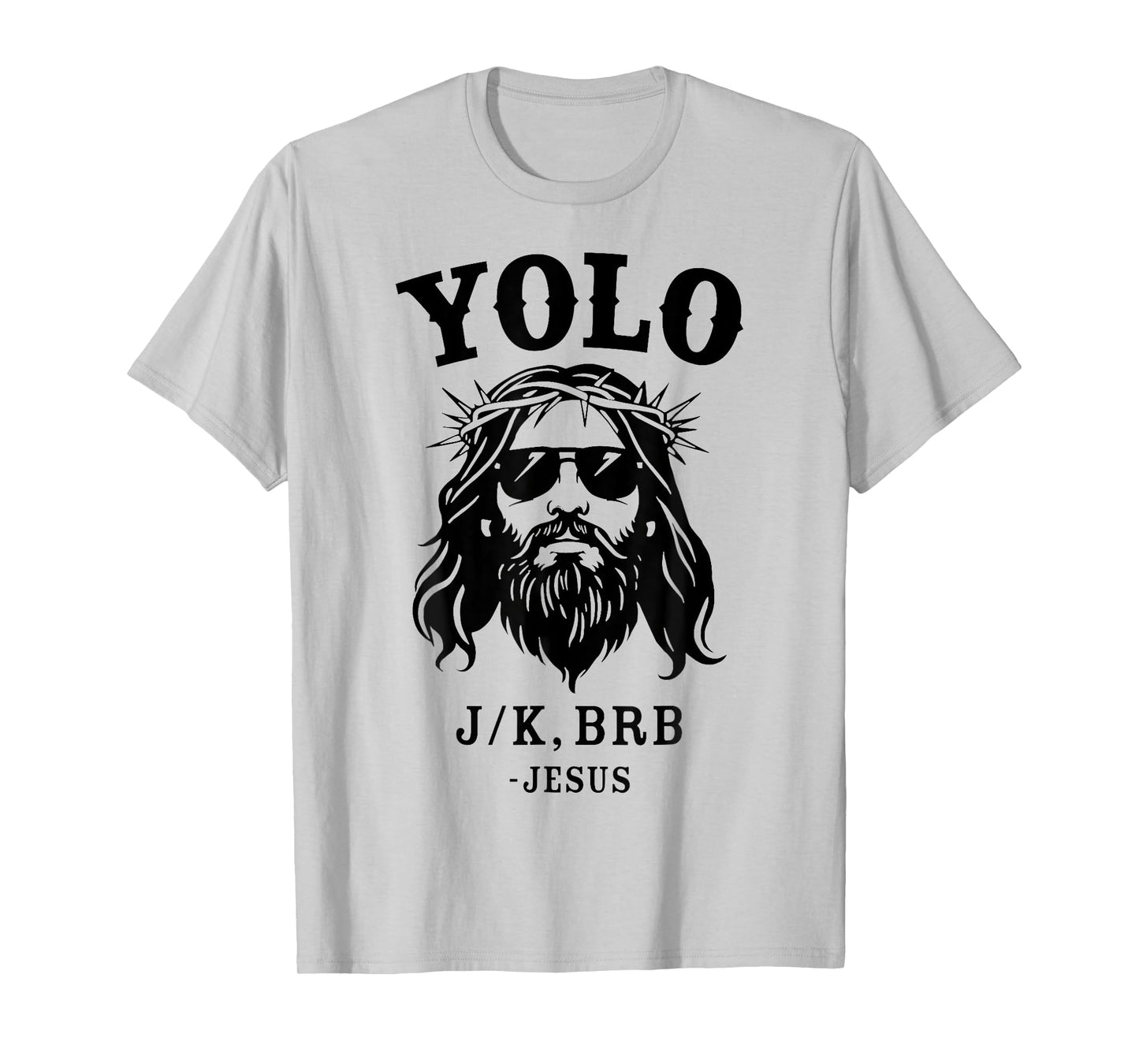 Yolo Jk Brb Jesus For Religious Christian Easter T-Shirt