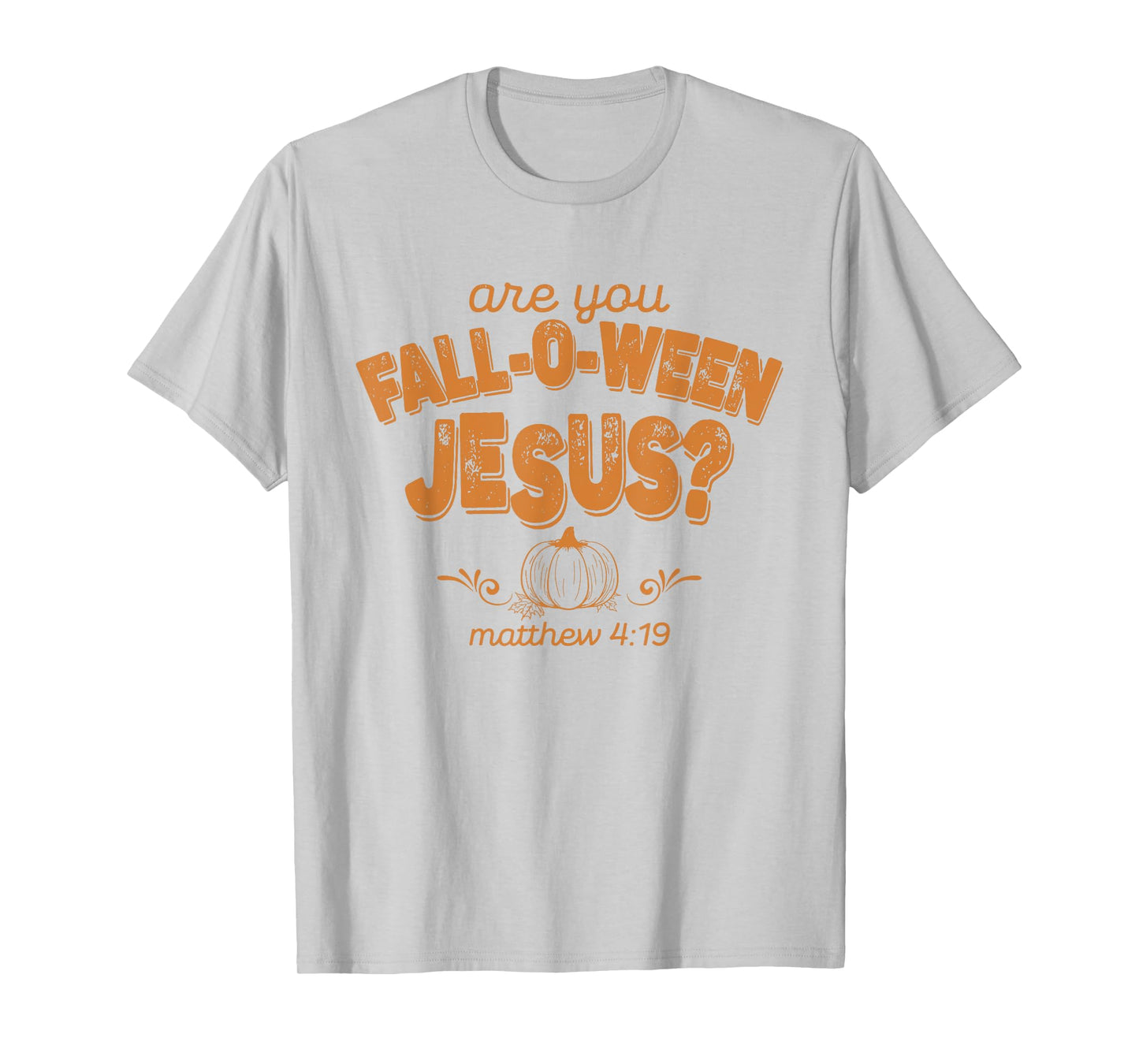 are You Fall-O-Ween Jesus T-Shirt