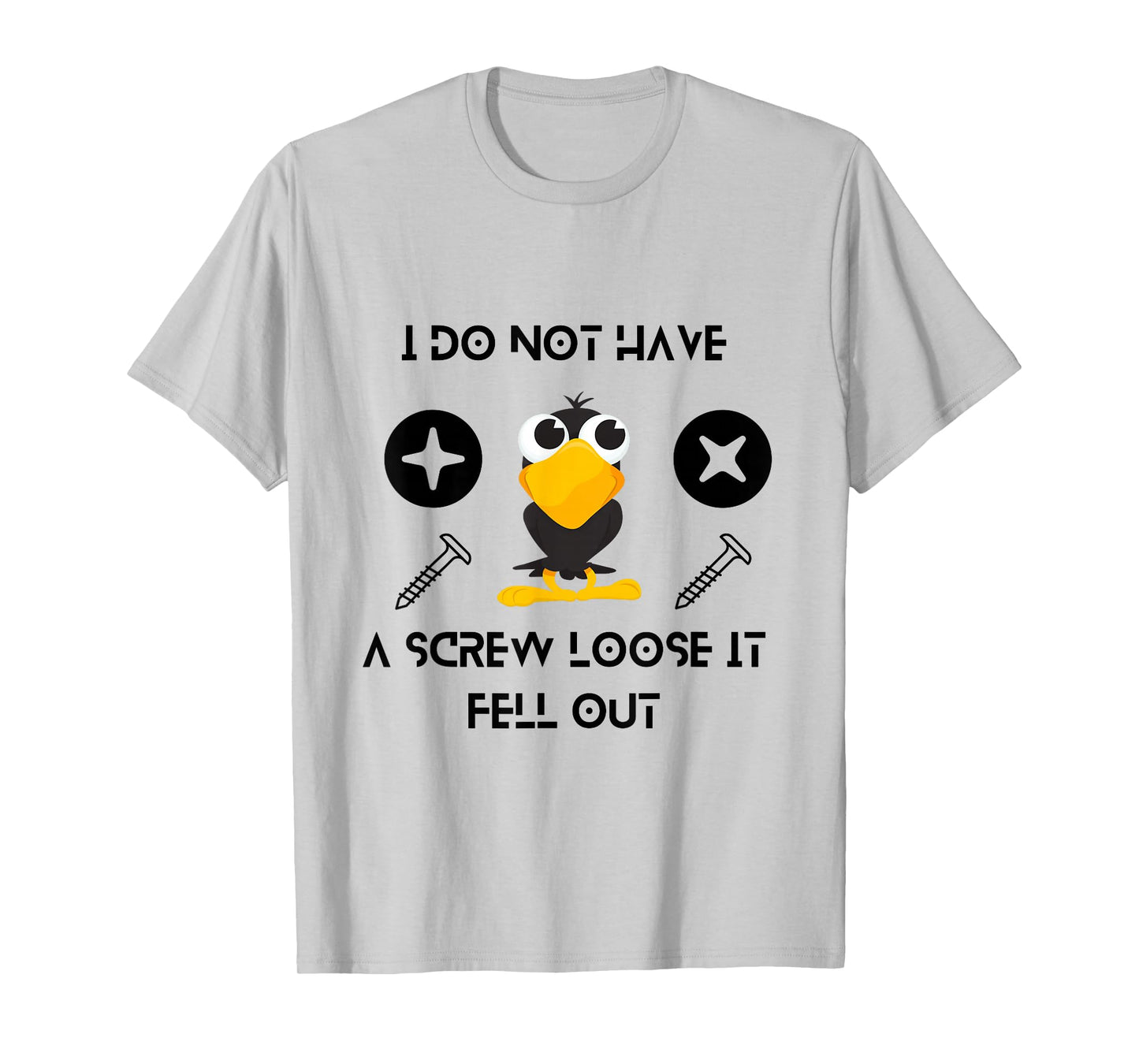 Funny Crow Saying Sarcastic Humor Screw Loose Joke T-Shirt