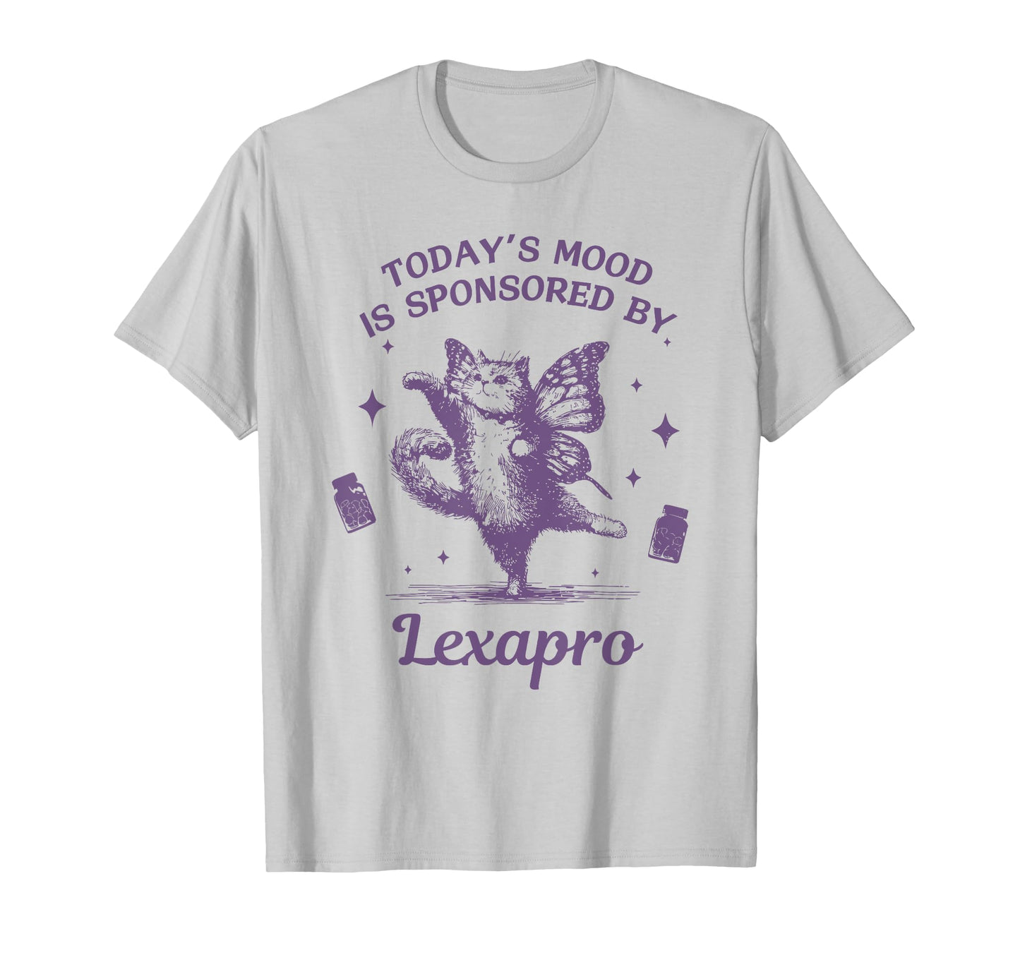 TODAY'S MOOD IS SPONSORED BY Lexapro Funny design T-Shirt