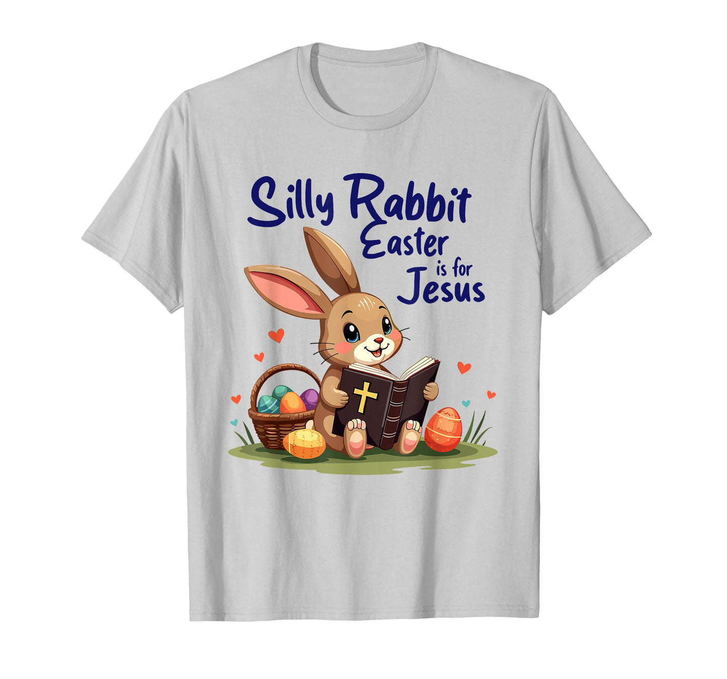 Silly Rabbit Easter Is for Jesus Christian Design T-Shirt